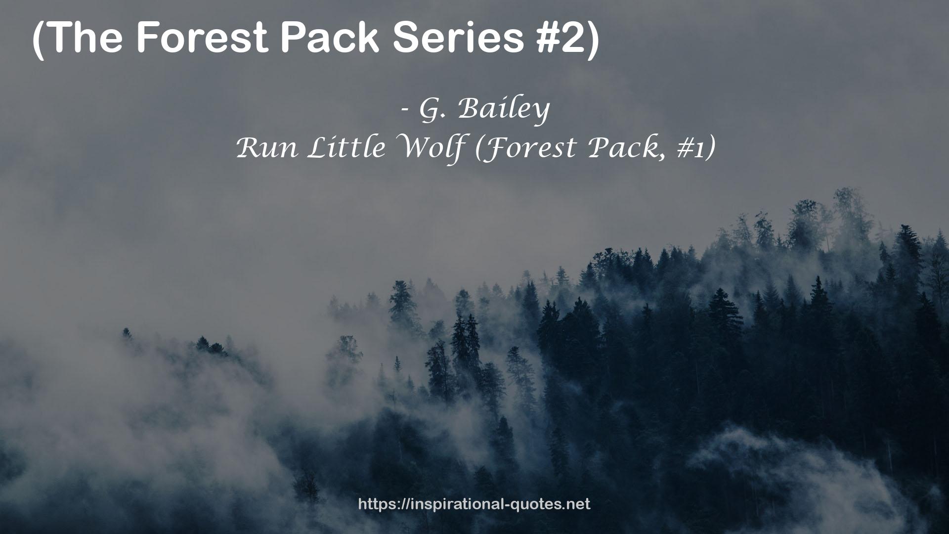 Run Little Wolf (Forest Pack, #1) QUOTES