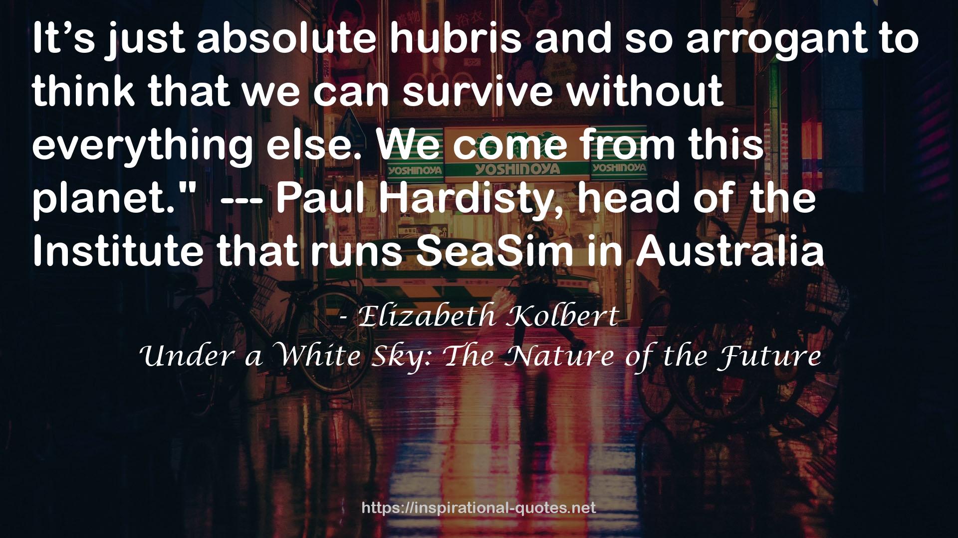 Under a White Sky: The Nature of the Future QUOTES