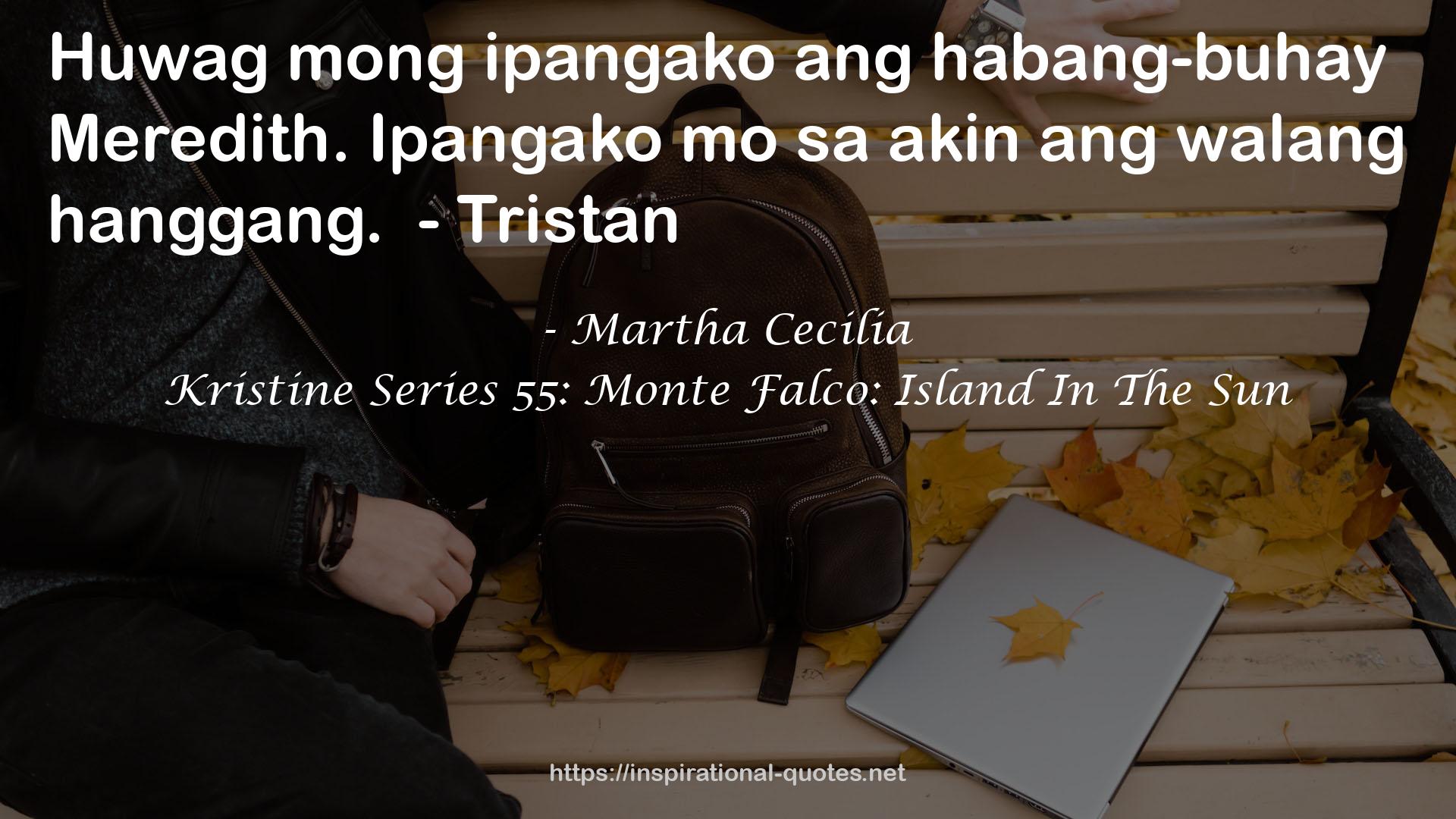 Kristine Series 55: Monte Falco: Island In The Sun QUOTES