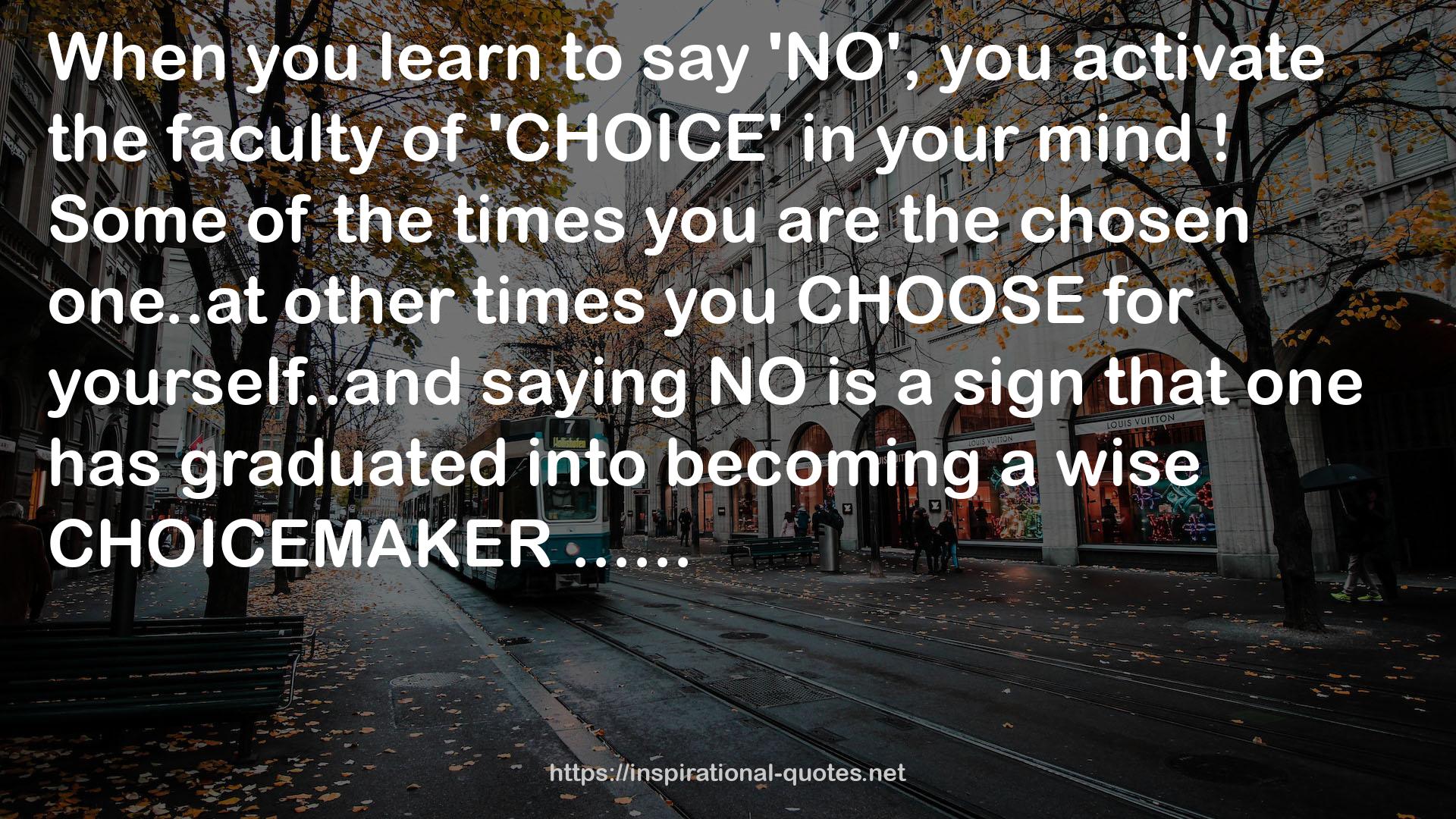 CHOICEMAKER  QUOTES