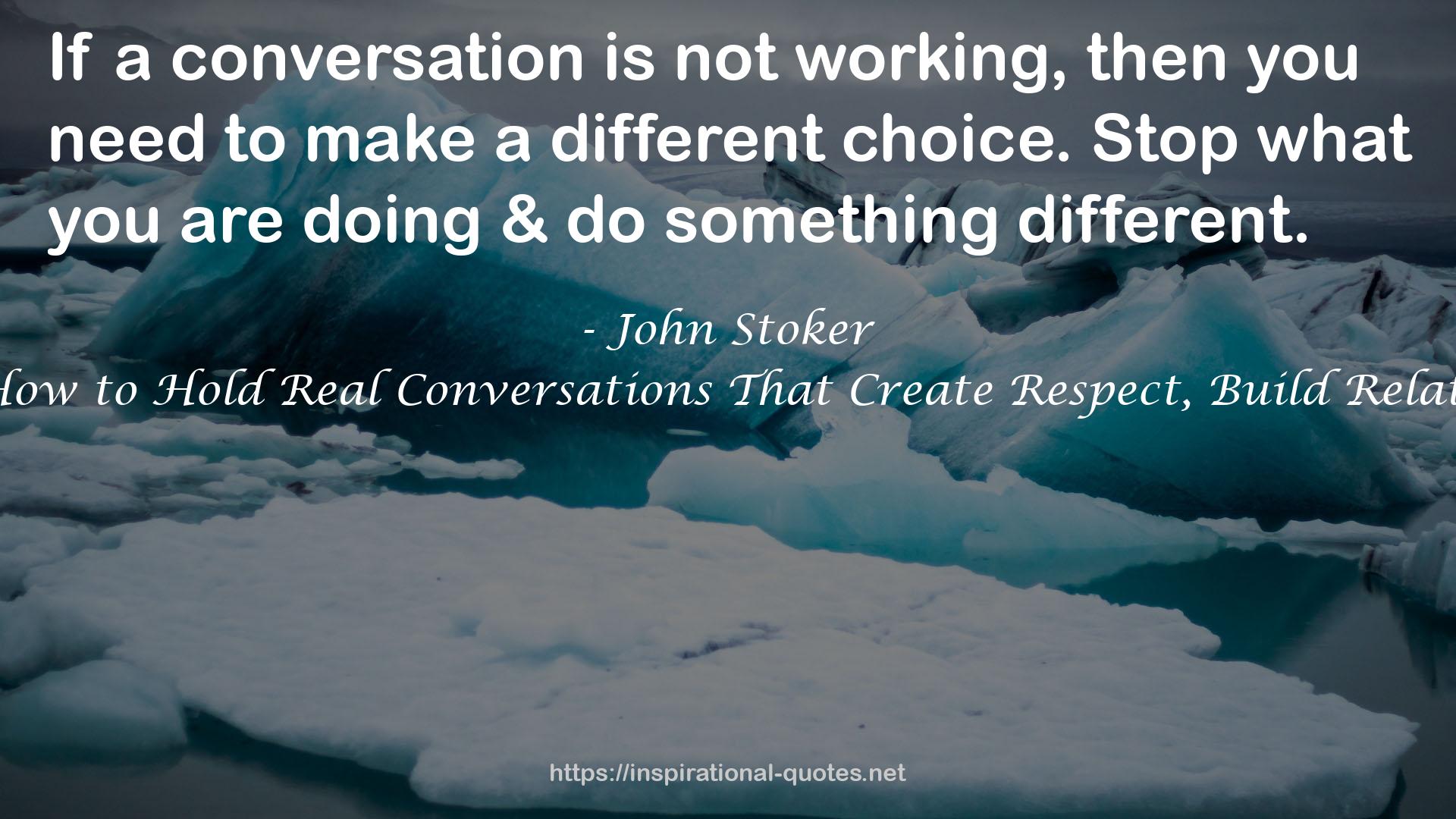 Overcoming Fake Talk: How to Hold Real Conversations That Create Respect, Build Relationships, and Get Results QUOTES