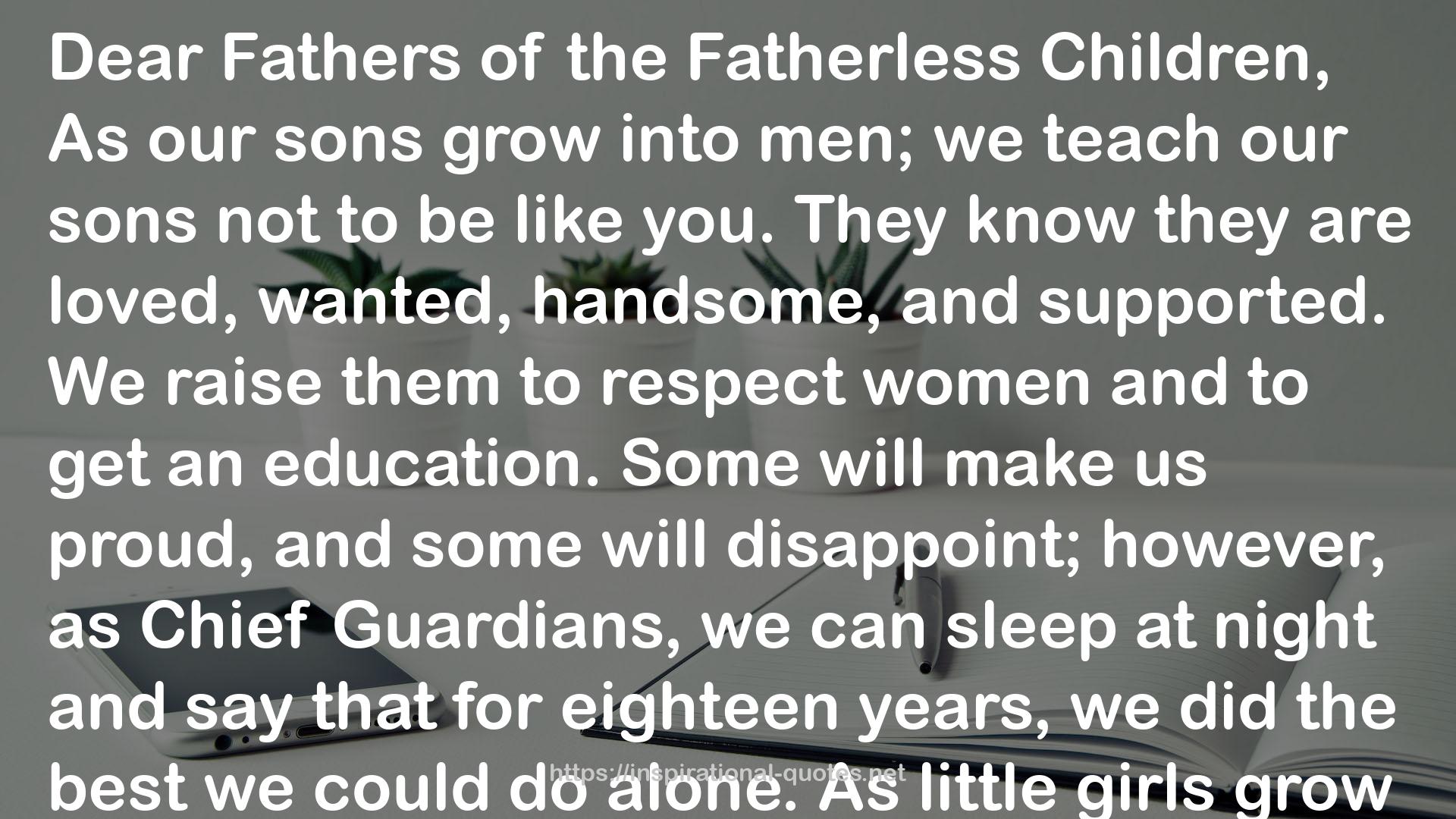 Dear fathers of the fatherless children QUOTES