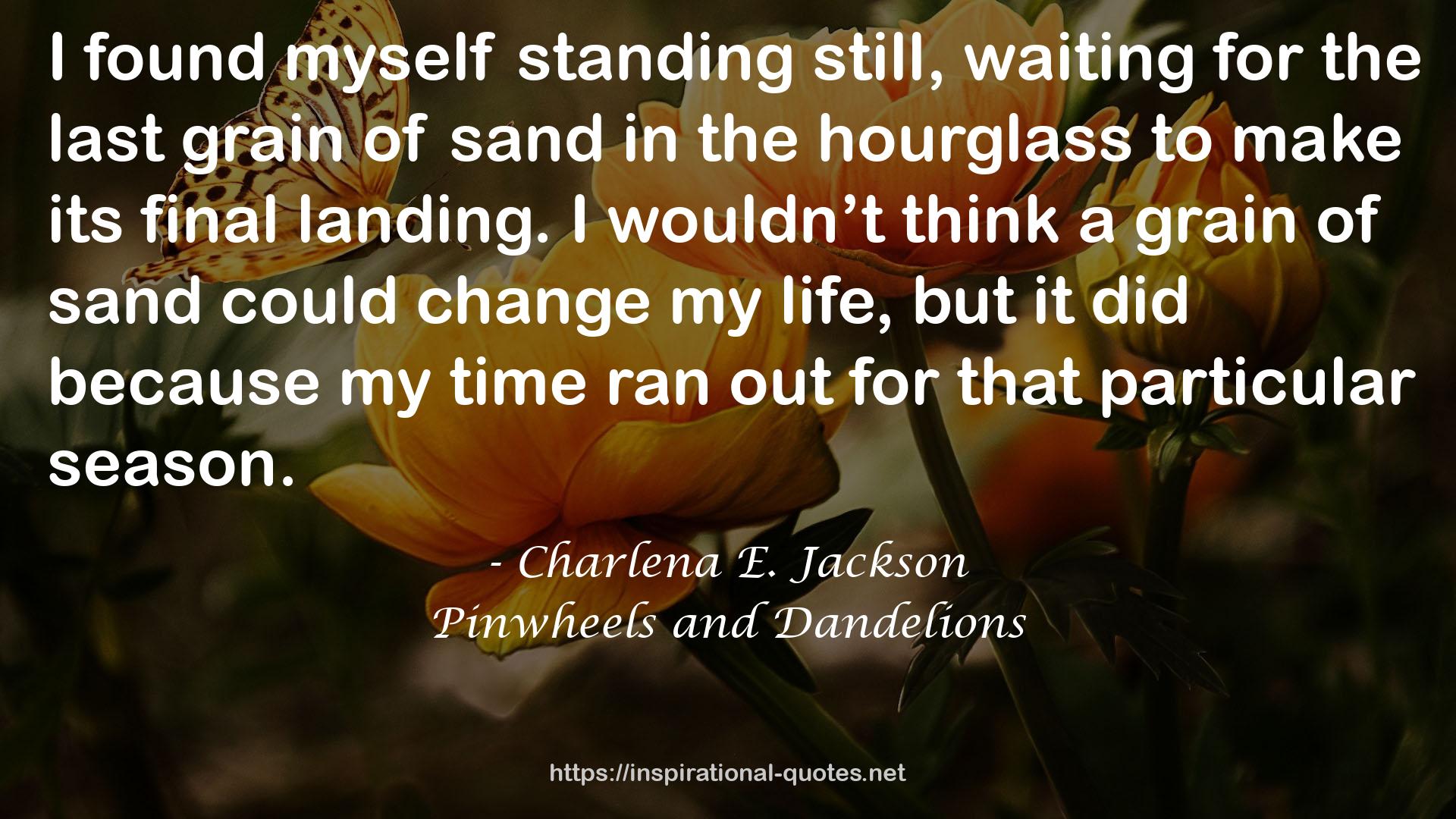 Pinwheels and Dandelions QUOTES
