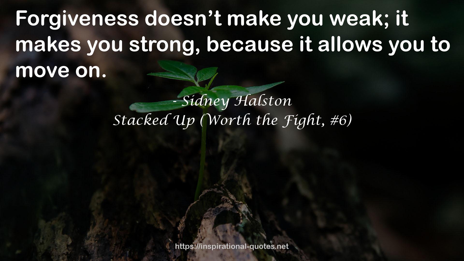 Stacked Up (Worth the Fight, #6) QUOTES