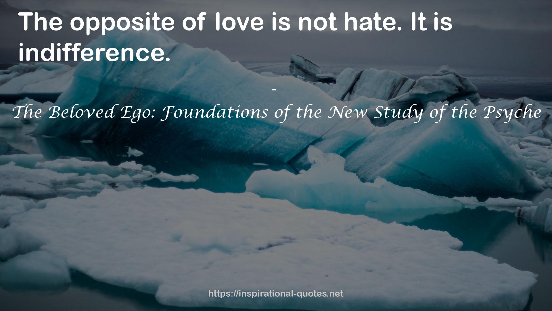 The Beloved Ego: Foundations of the New Study of the Psyche QUOTES