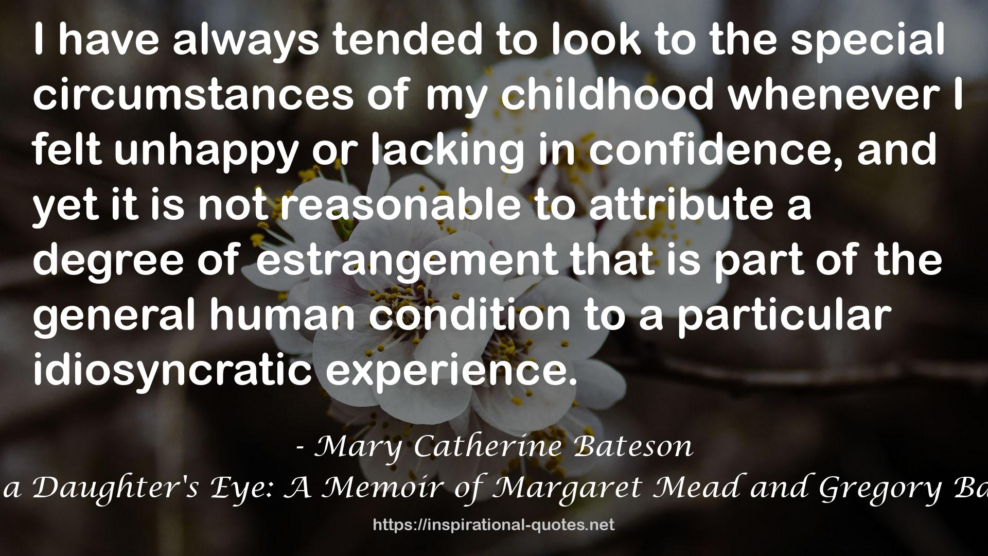 With a Daughter's Eye: A Memoir of Margaret Mead and Gregory Bateson QUOTES