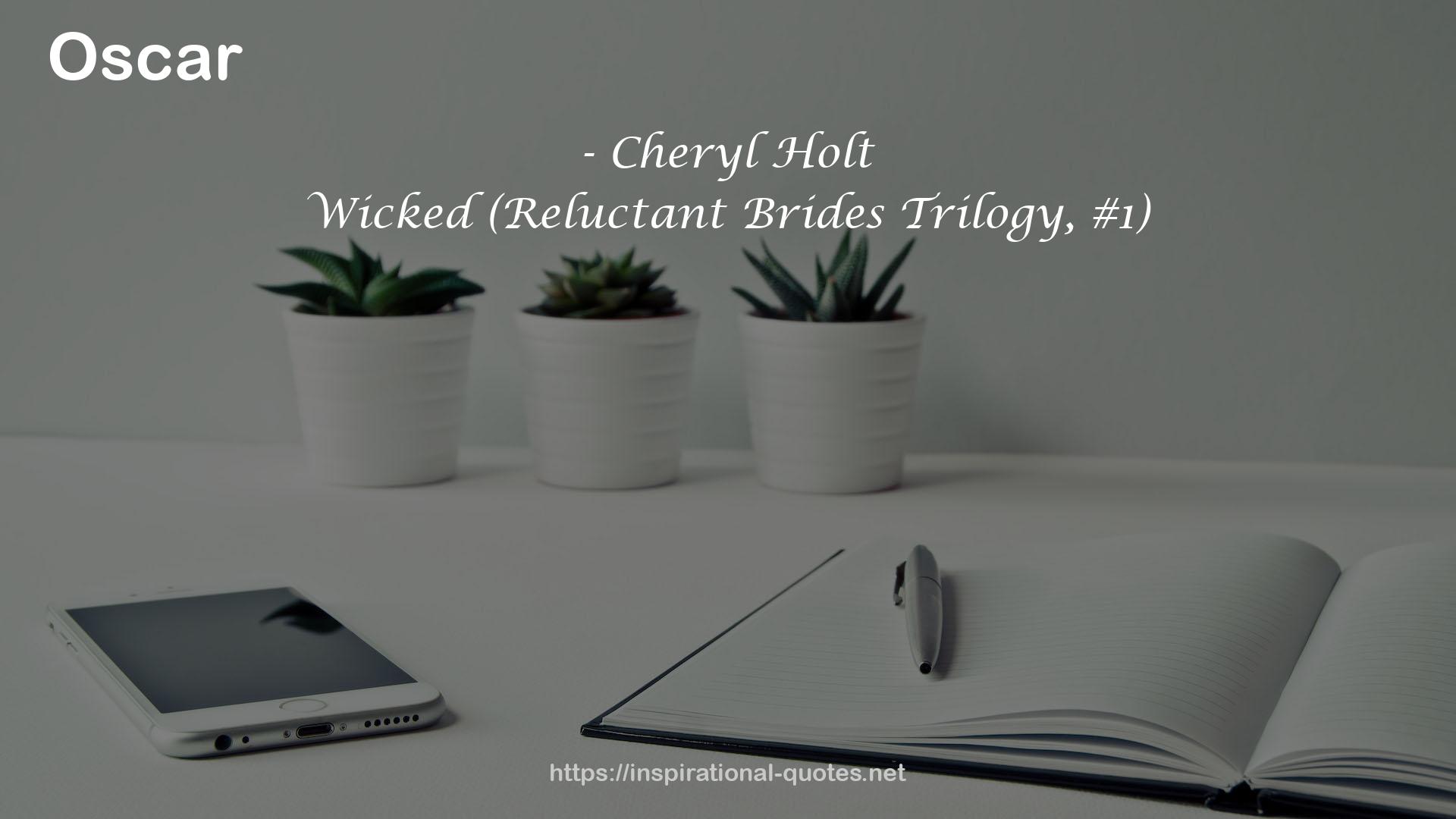 Wicked (Reluctant Brides Trilogy, #1) QUOTES