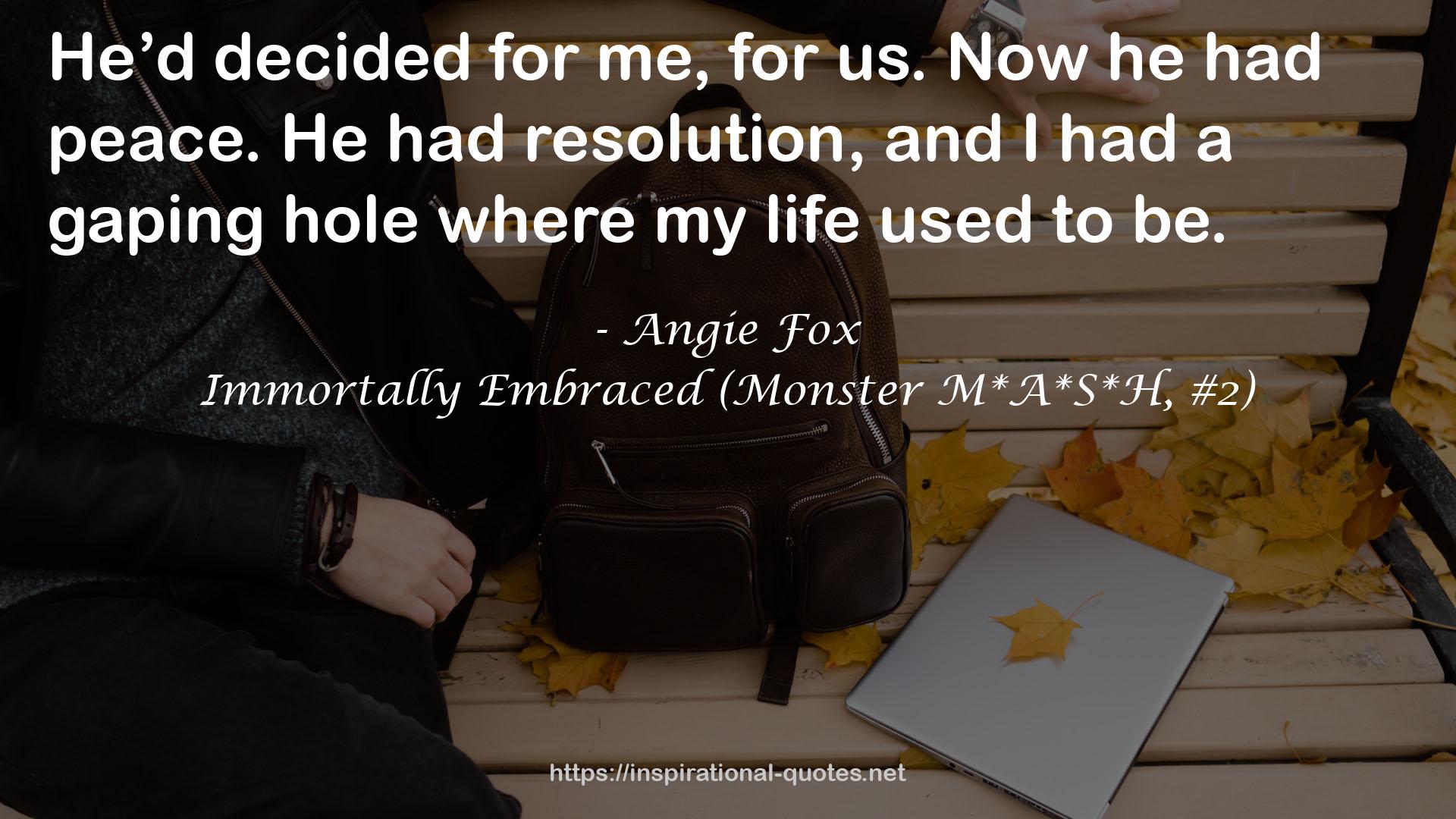 Immortally Embraced (Monster M*A*S*H, #2) QUOTES