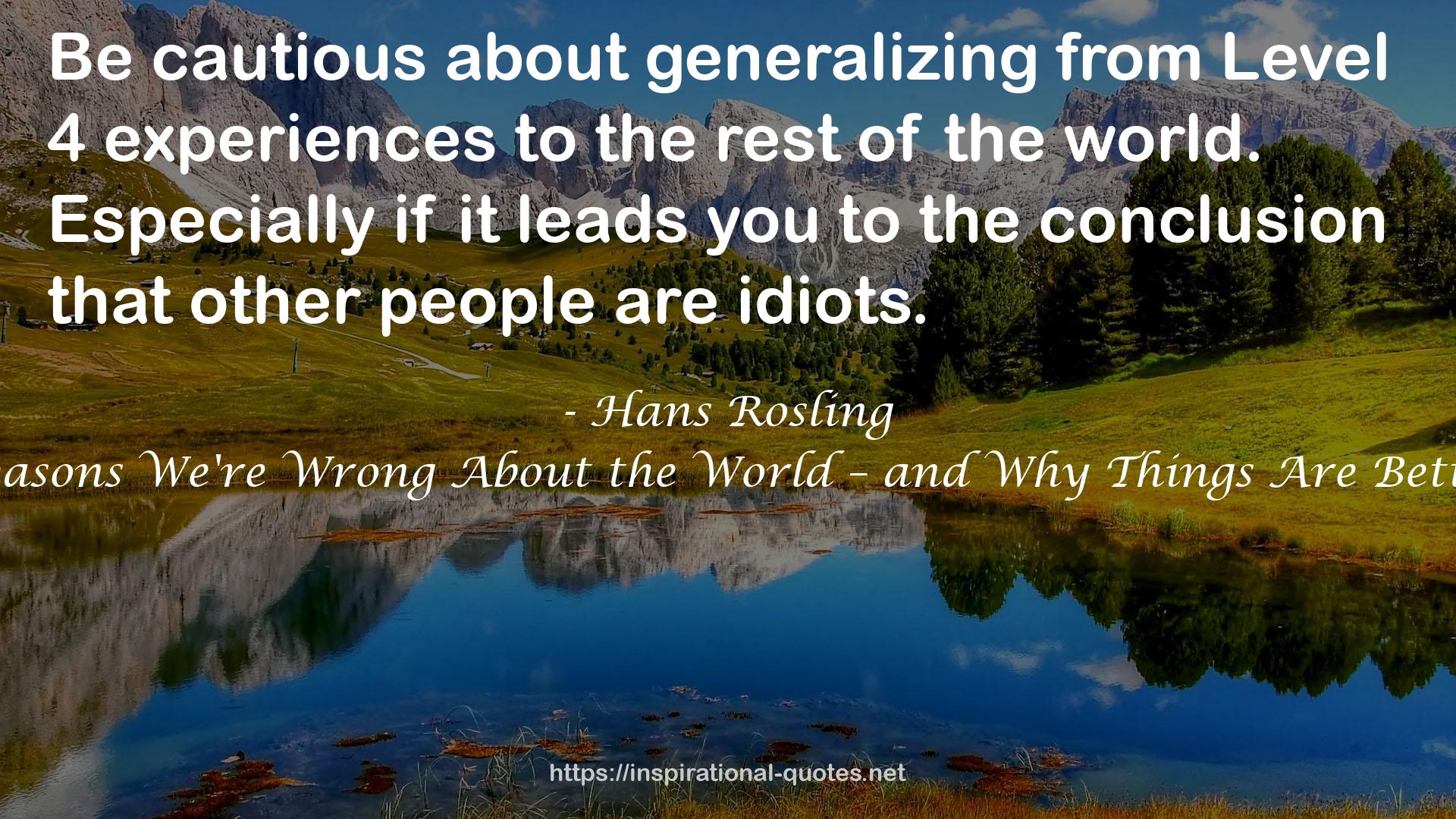 Factfulness: Ten Reasons We're Wrong About the World – and Why Things Are Better Than You Think QUOTES