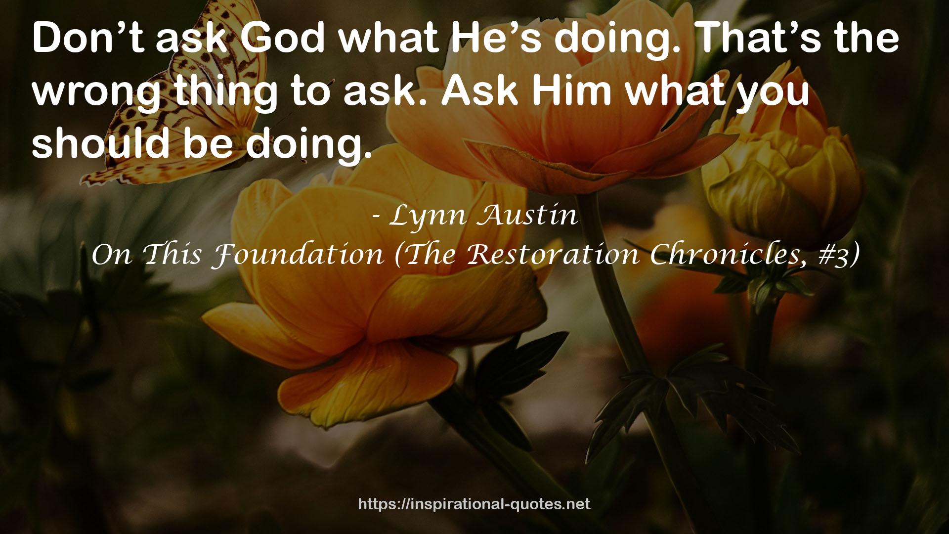 On This Foundation (The Restoration Chronicles, #3) QUOTES