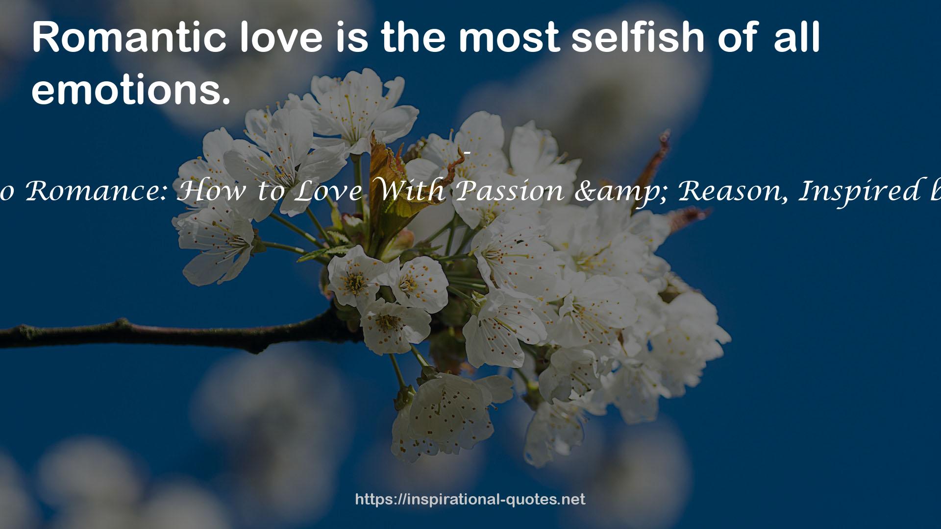 Selfish Path to Romance: How to Love With Passion & Reason, Inspired by Ayn Rand QUOTES