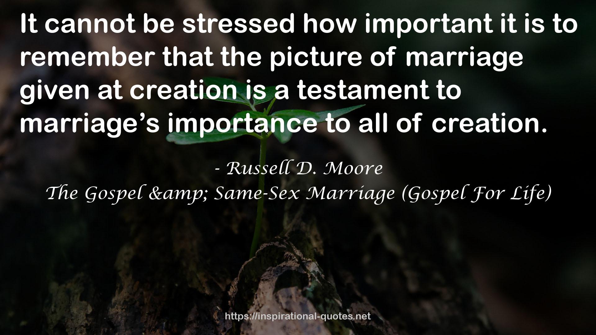 The Gospel & Same-Sex Marriage (Gospel For Life) QUOTES