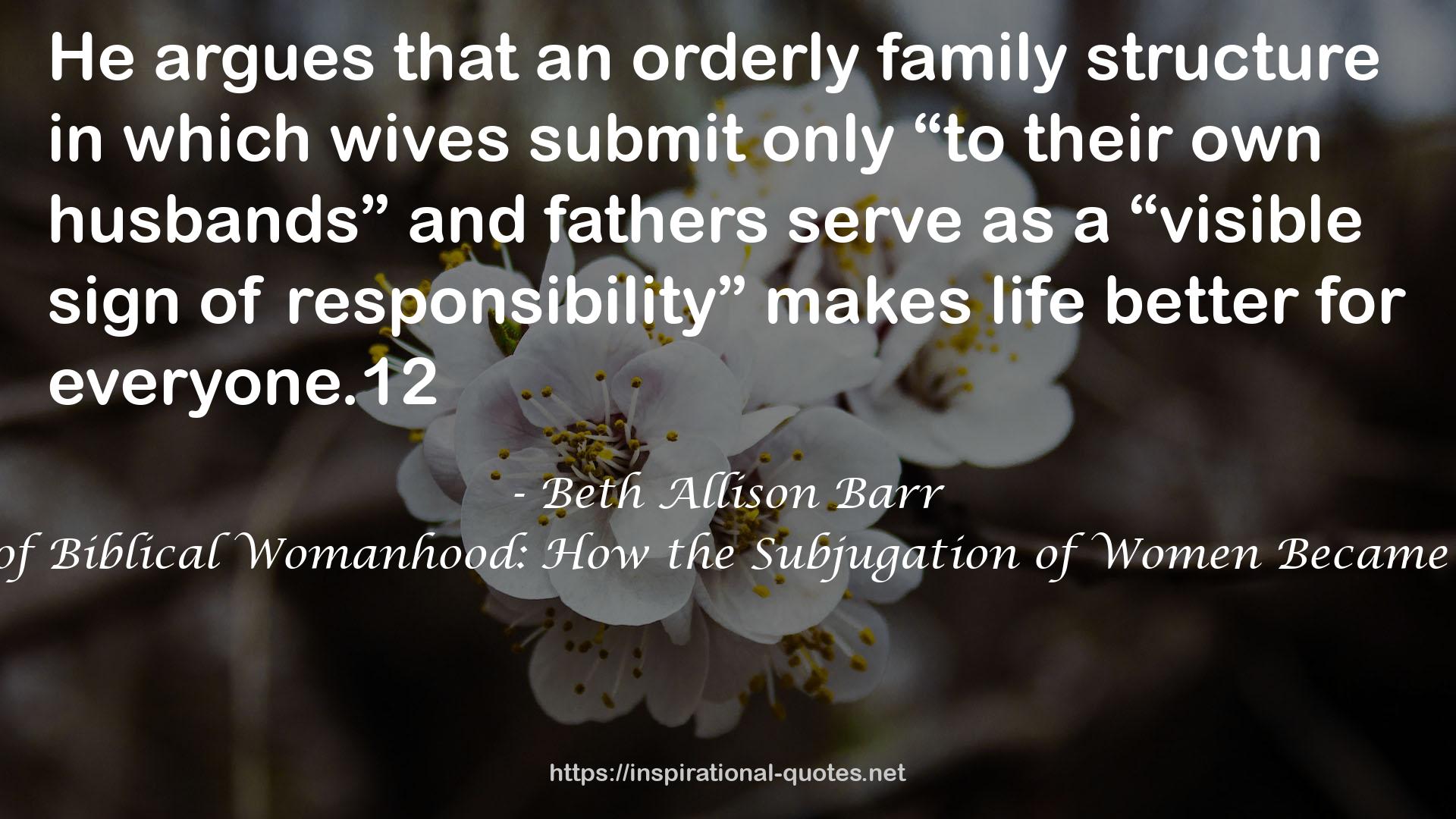 The Making of Biblical Womanhood: How the Subjugation of Women Became Gospel Truth QUOTES