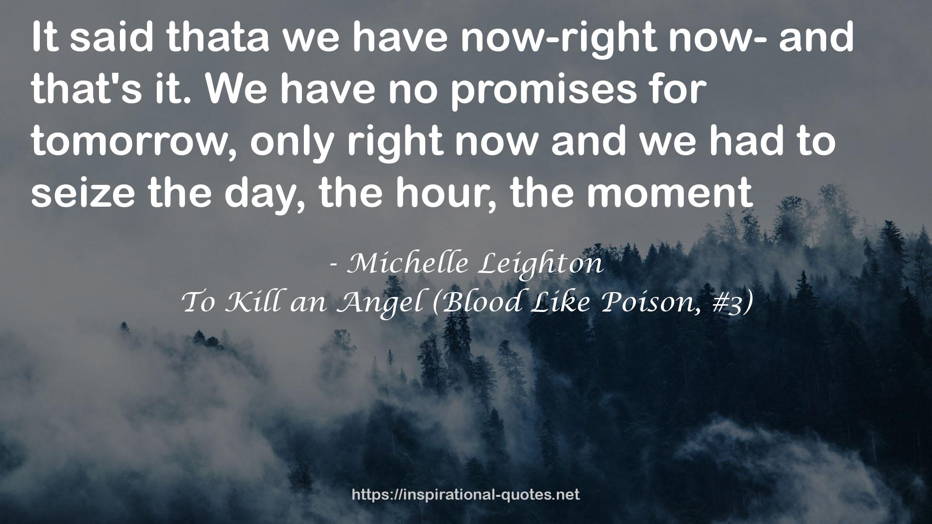 To Kill an Angel (Blood Like Poison, #3) QUOTES