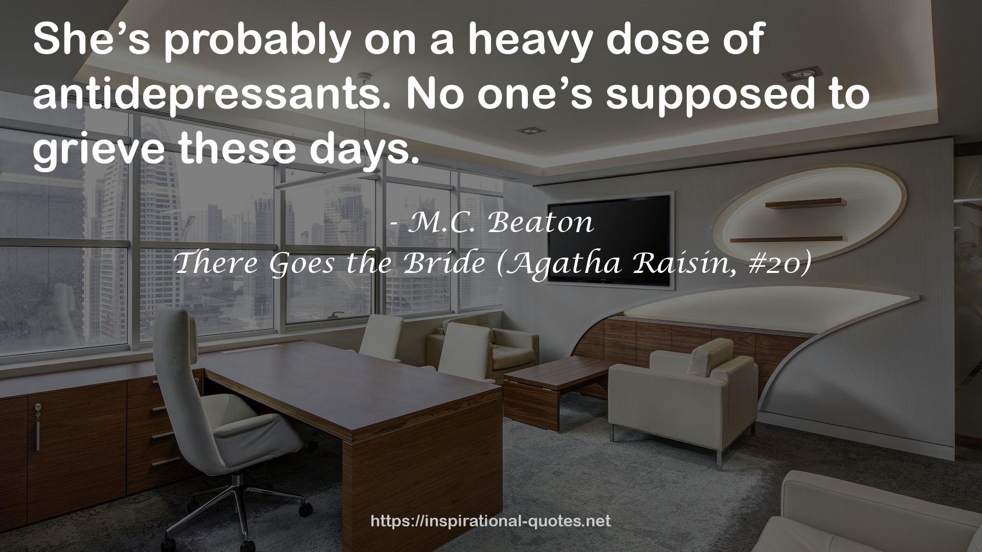 There Goes the Bride (Agatha Raisin, #20) QUOTES