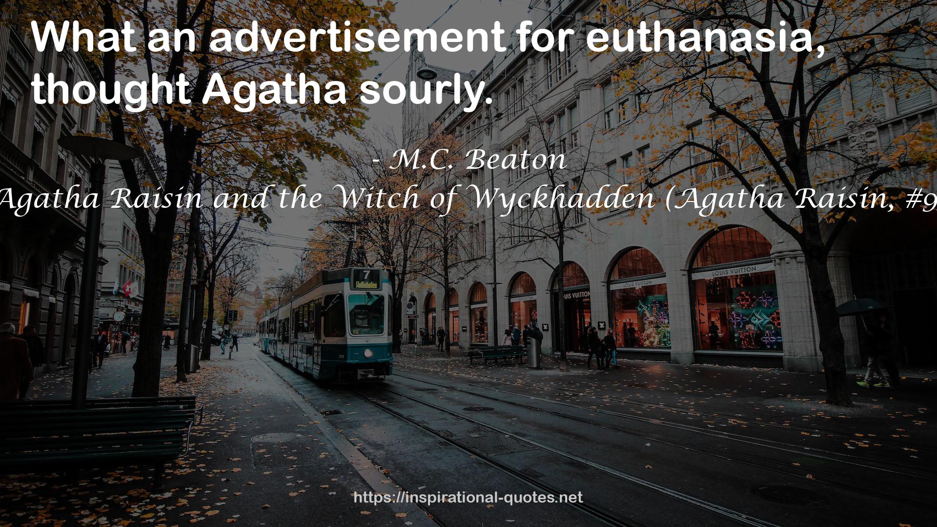 Agatha Raisin and the Witch of Wyckhadden (Agatha Raisin, #9) QUOTES