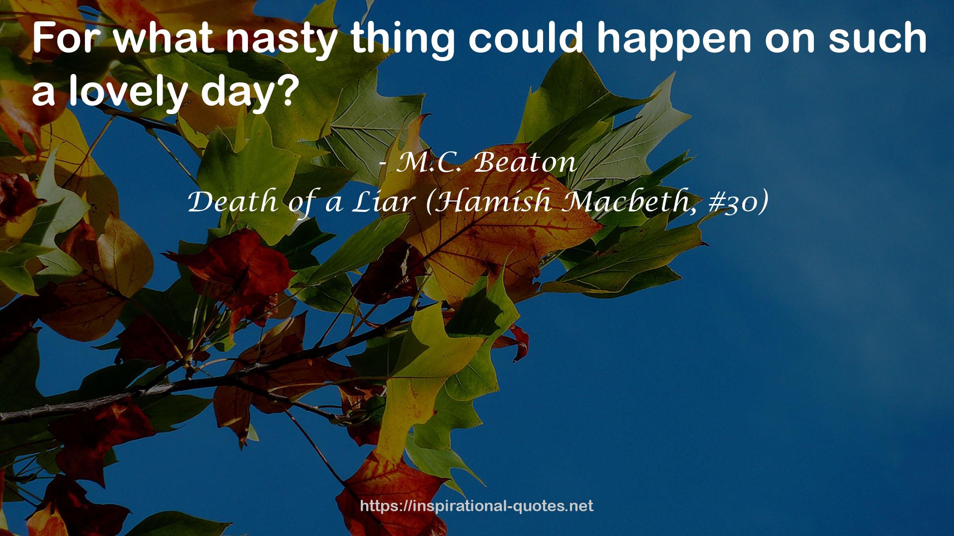 Death of a Liar (Hamish Macbeth, #30) QUOTES