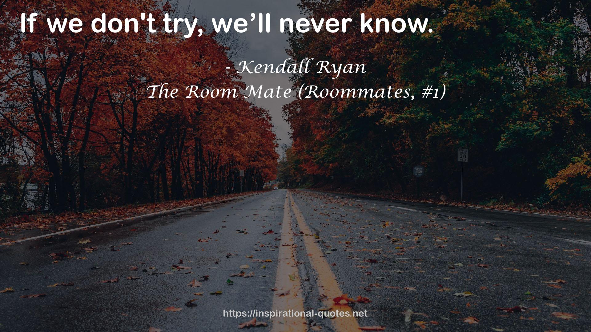 The Room Mate (Roommates, #1) QUOTES