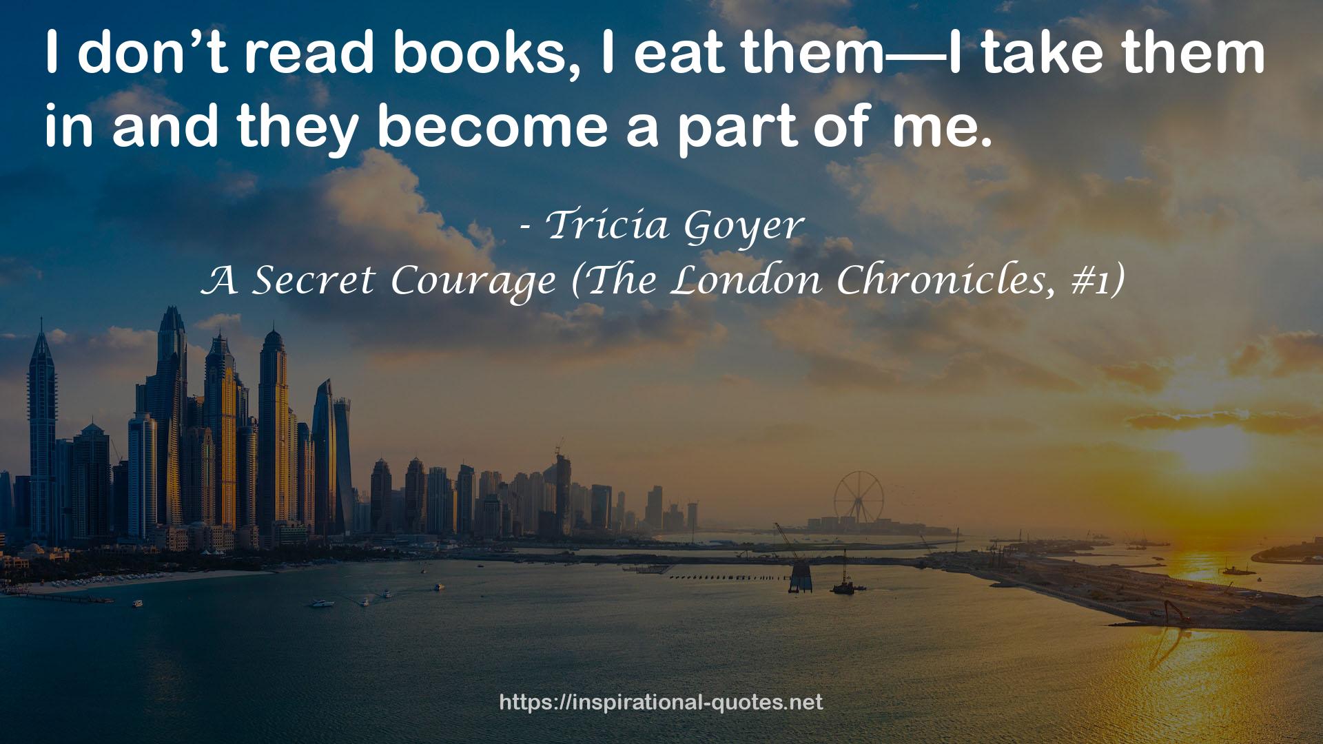 A Secret Courage (The London Chronicles, #1) QUOTES