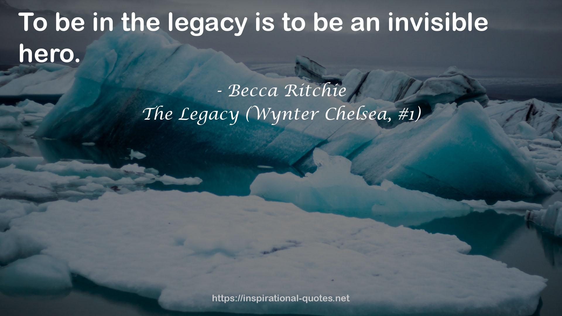 The Legacy (Wynter Chelsea, #1) QUOTES