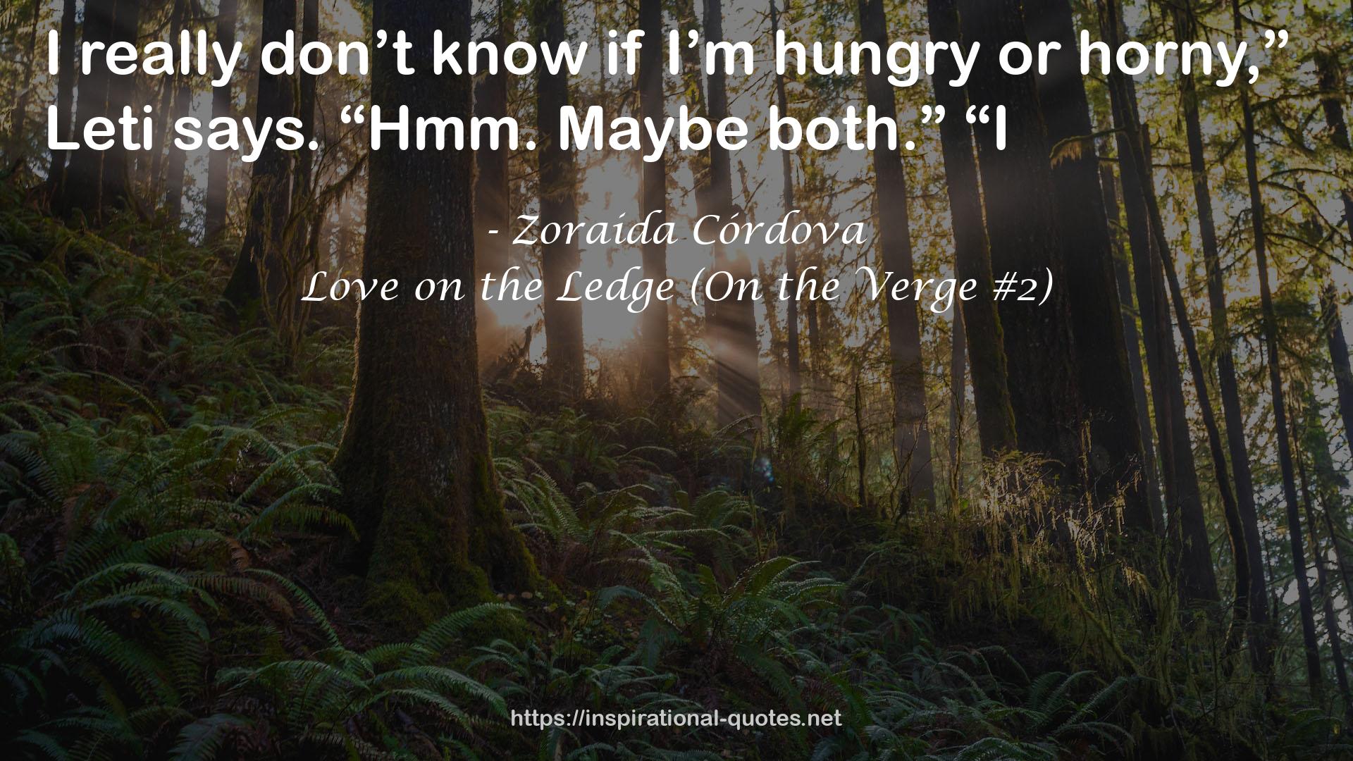 Love on the Ledge (On the Verge #2) QUOTES