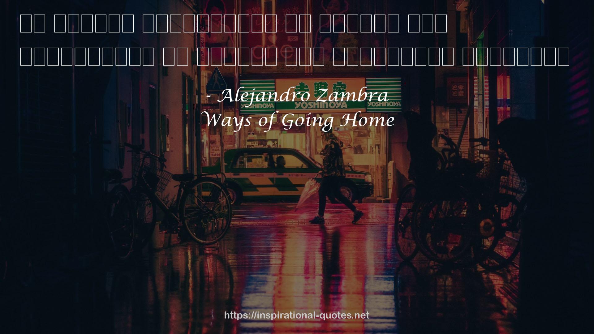 Ways of Going Home QUOTES