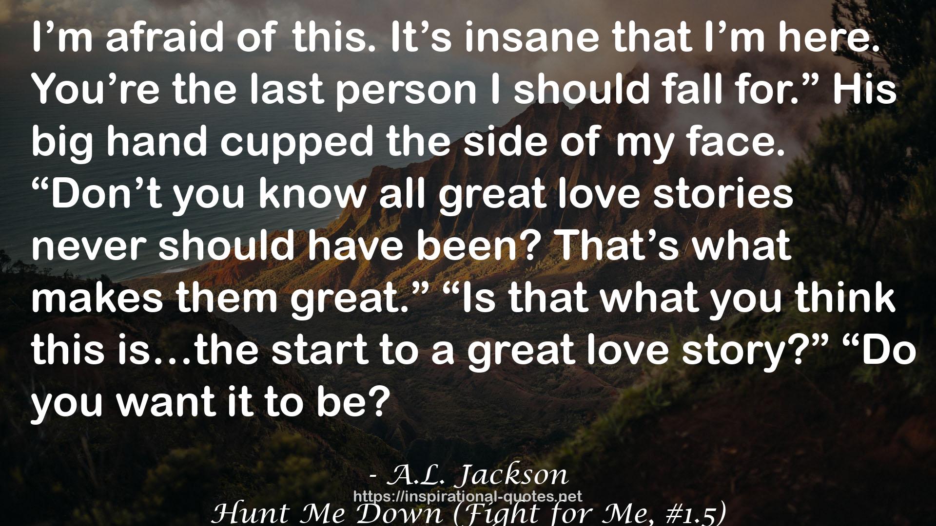 Hunt Me Down (Fight for Me, #1.5) QUOTES