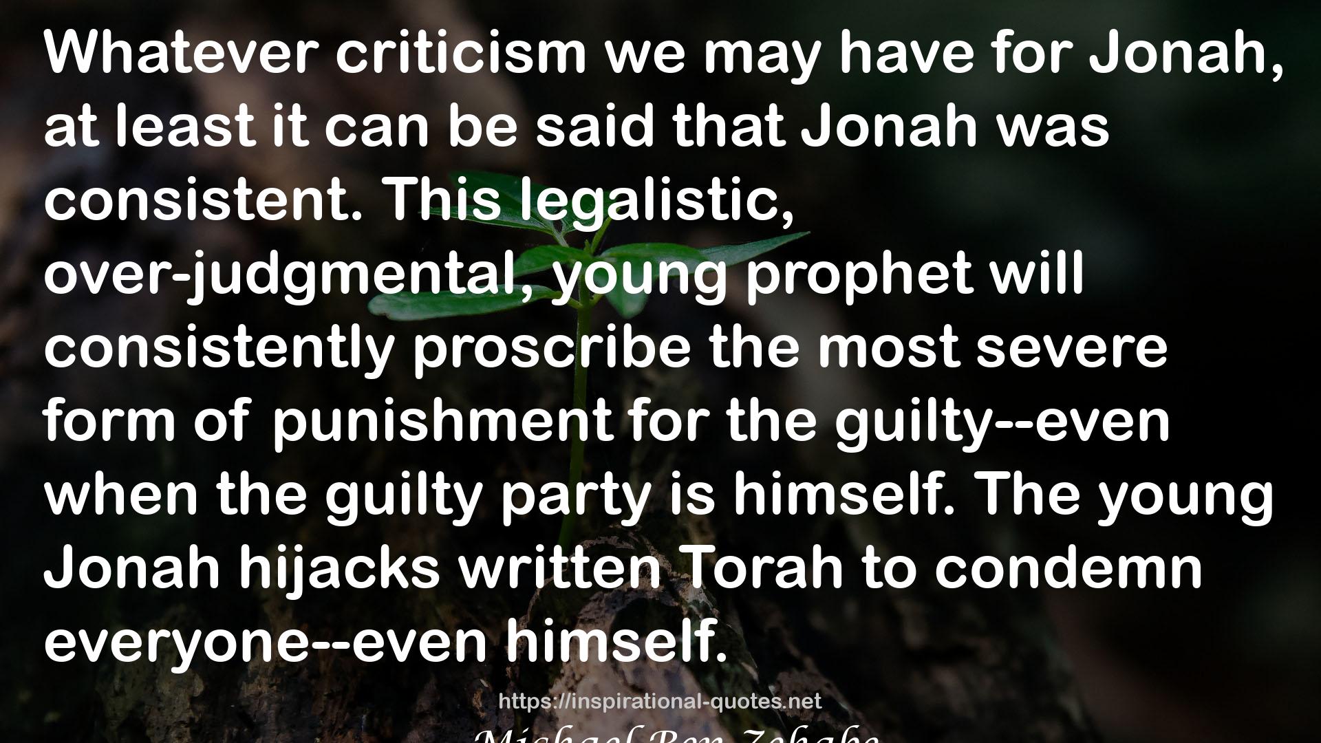 This legalistic, over-judgmental, young prophet  QUOTES