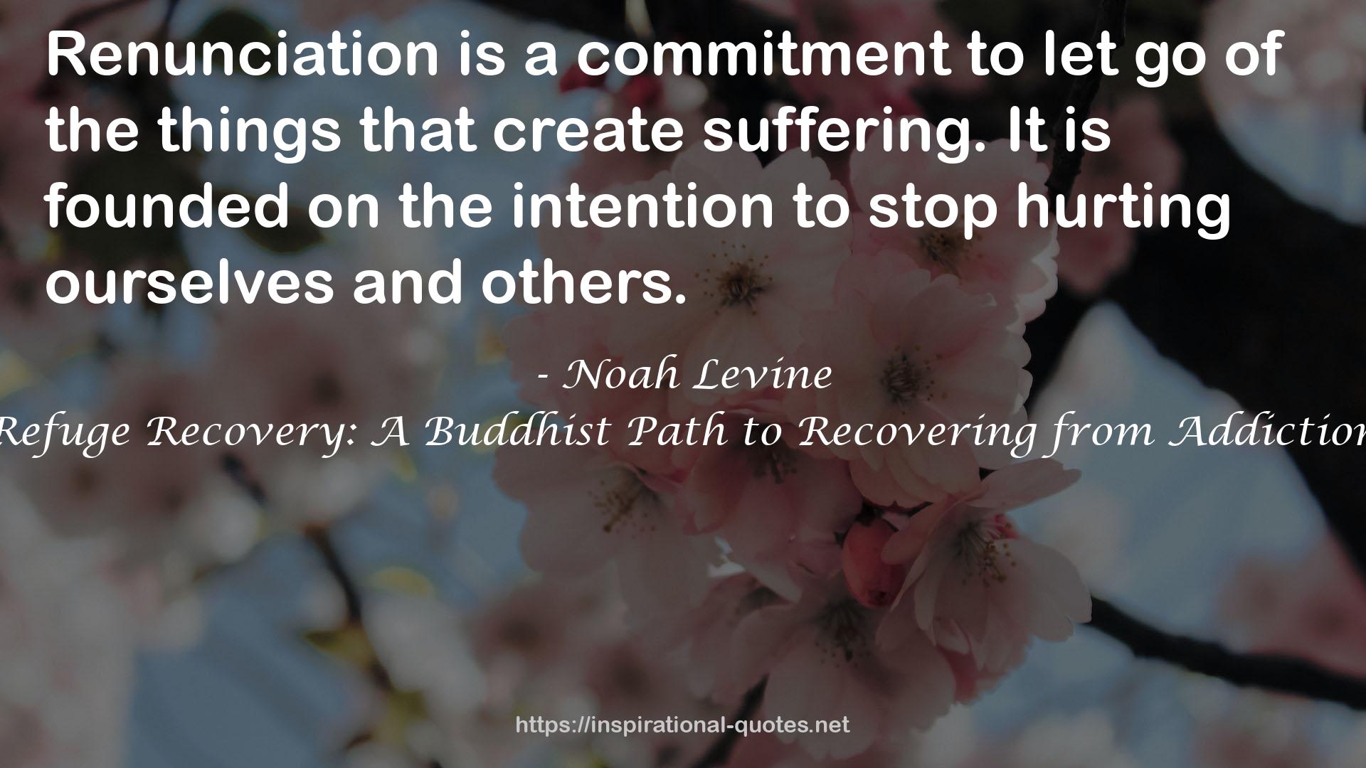 Refuge Recovery: A Buddhist Path to Recovering from Addiction QUOTES
