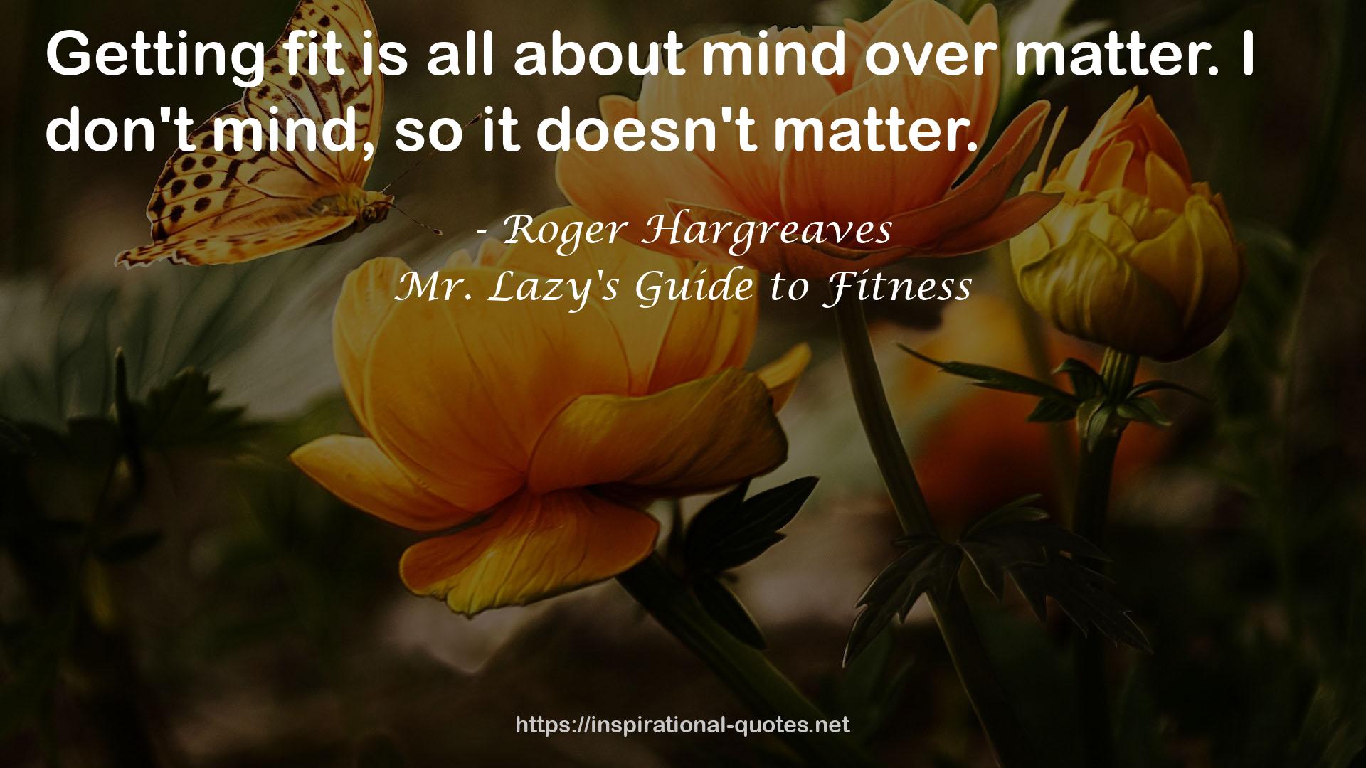 Mr. Lazy's Guide to Fitness QUOTES