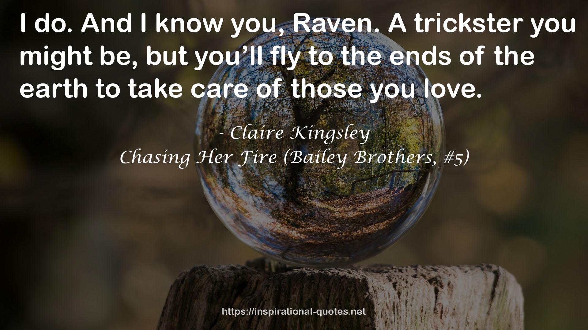 Chasing Her Fire (Bailey Brothers, #5) QUOTES