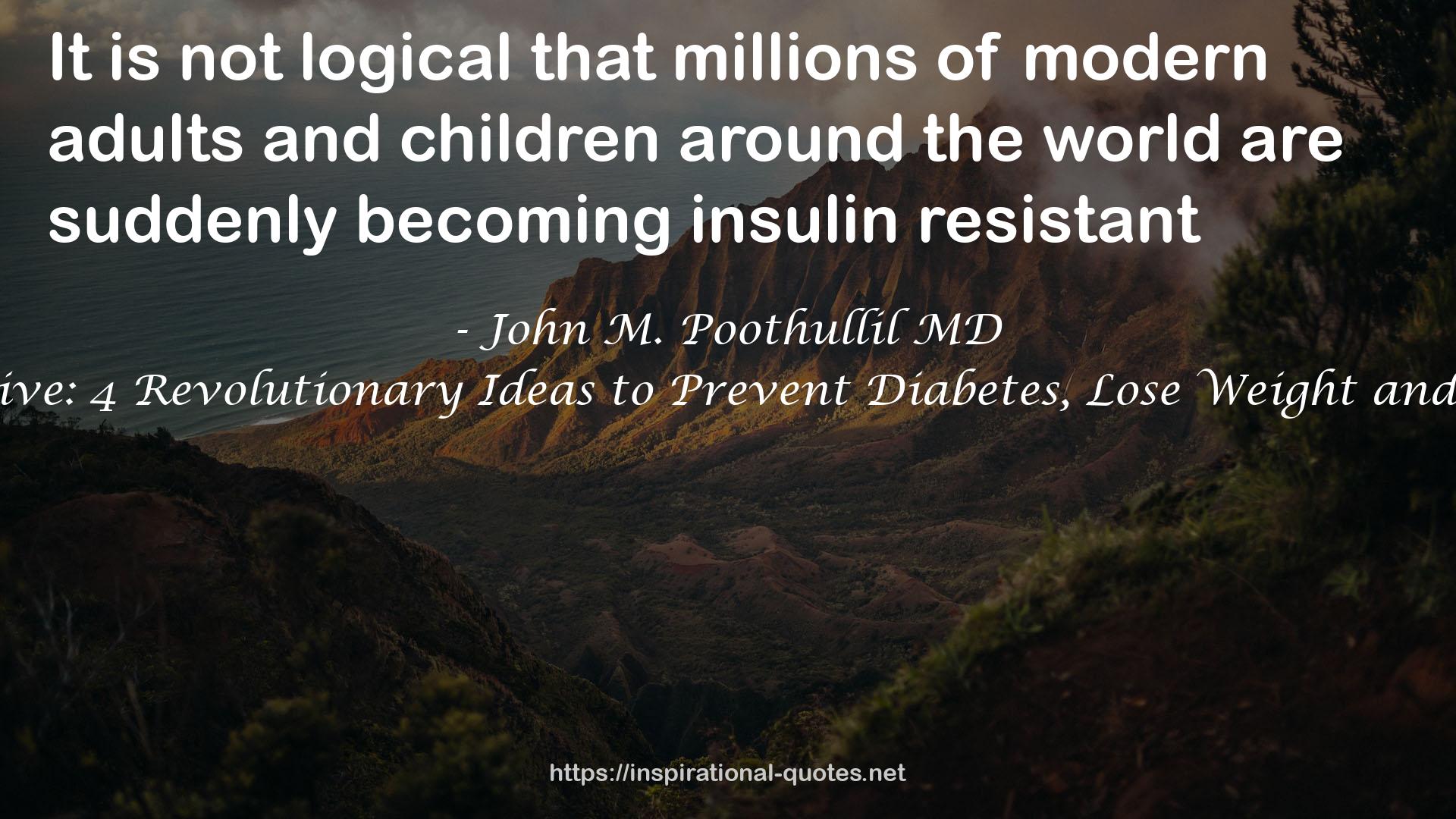 John M. Poothullil MD QUOTES