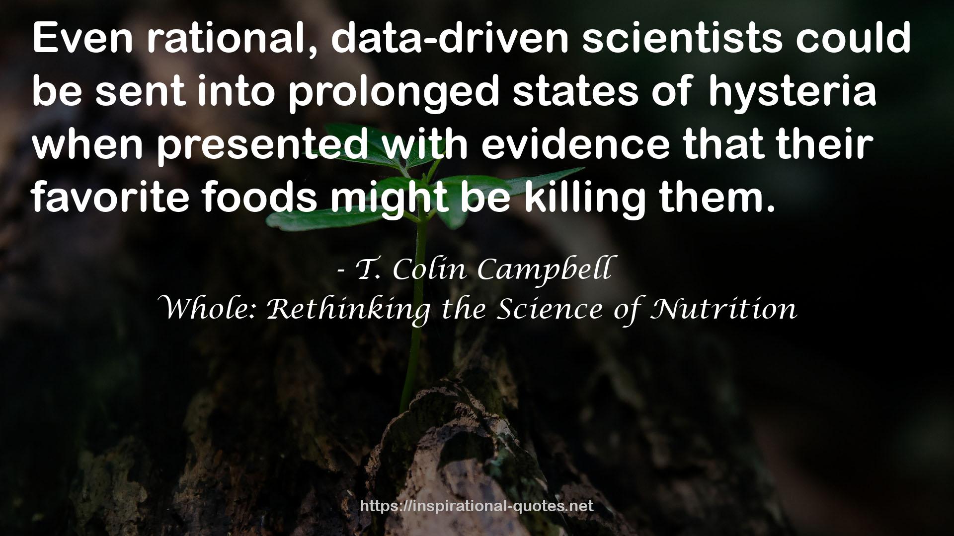 Whole: Rethinking the Science of Nutrition QUOTES