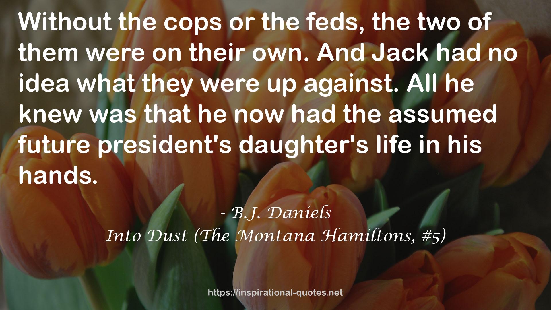 Into Dust (The Montana Hamiltons, #5) QUOTES