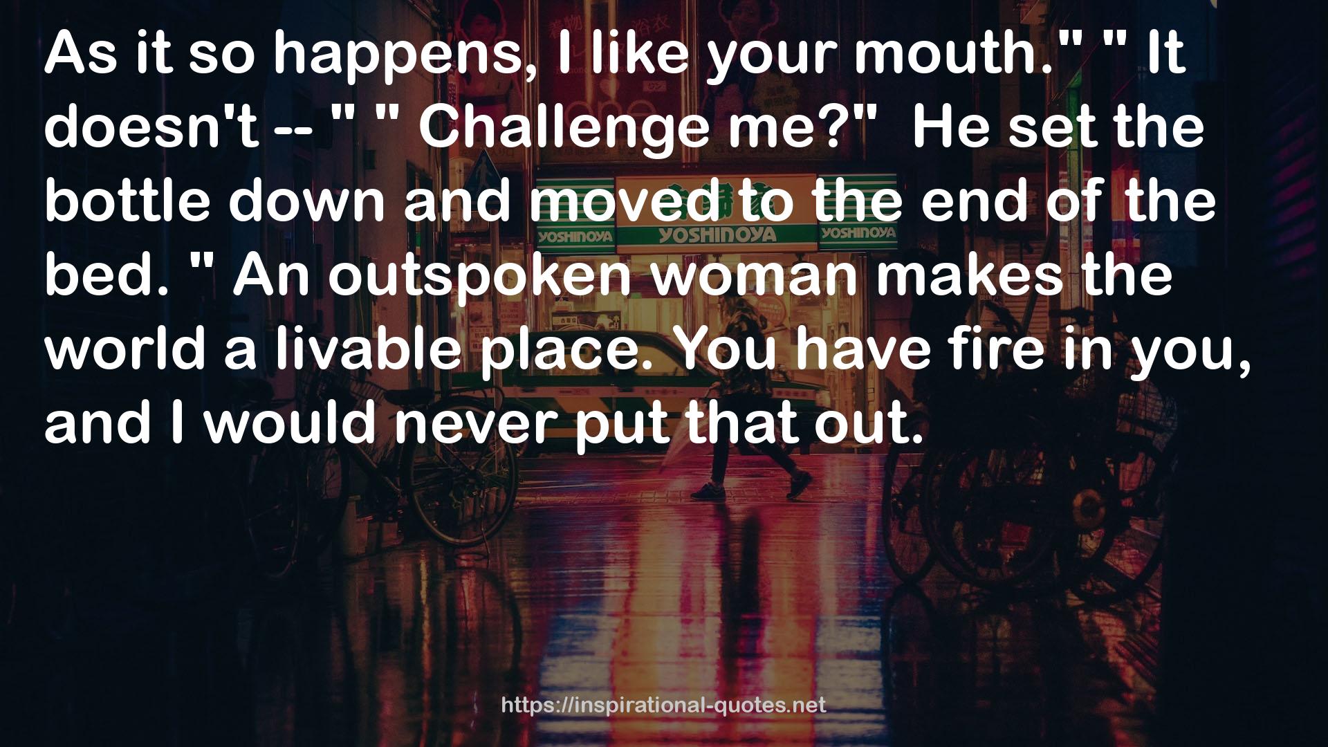 An outspoken woman  QUOTES