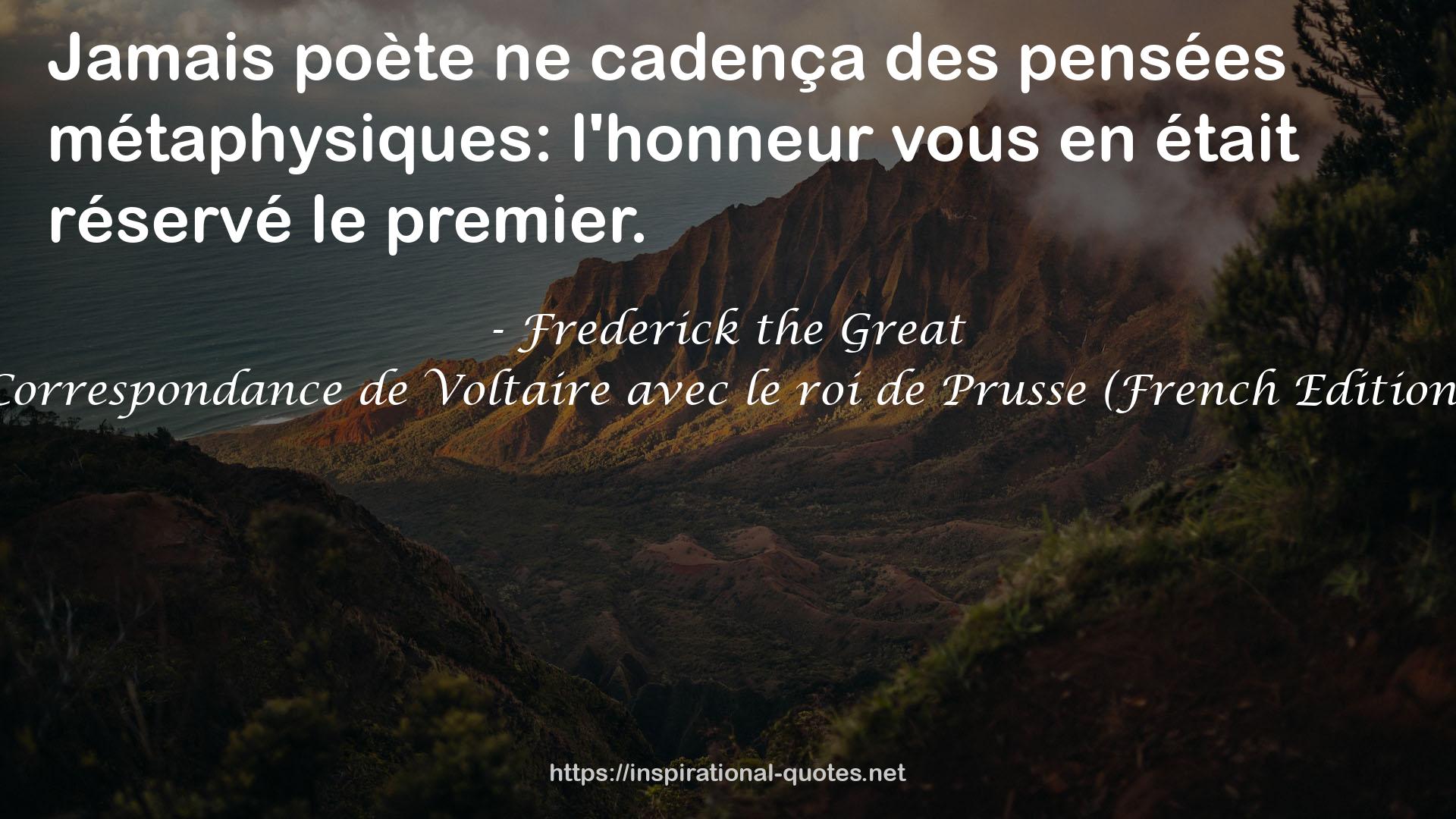 Correspondance de Voltaire avec le roi de Prusse (French Edition) QUOTES