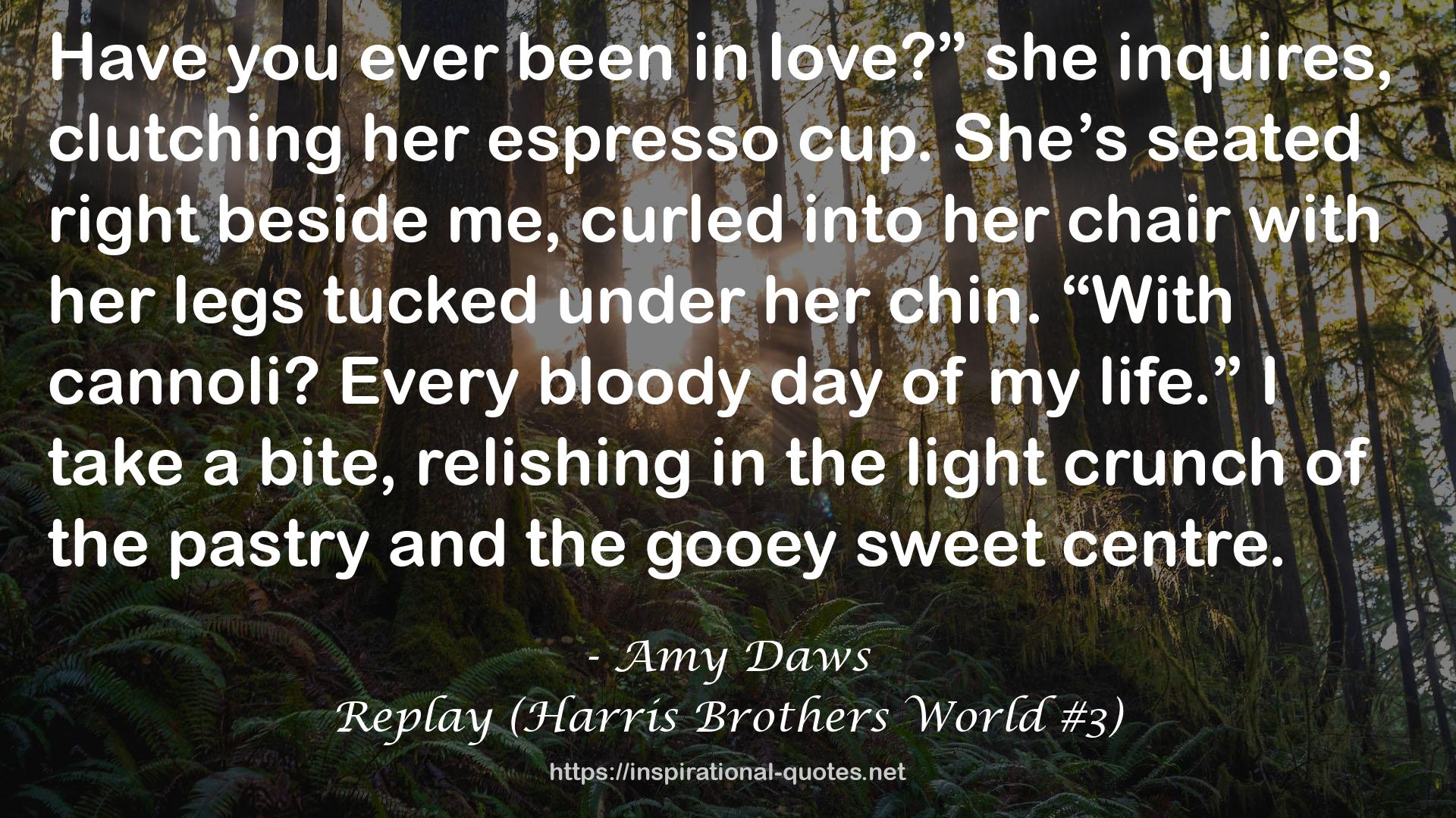 Replay (Harris Brothers World #3) QUOTES