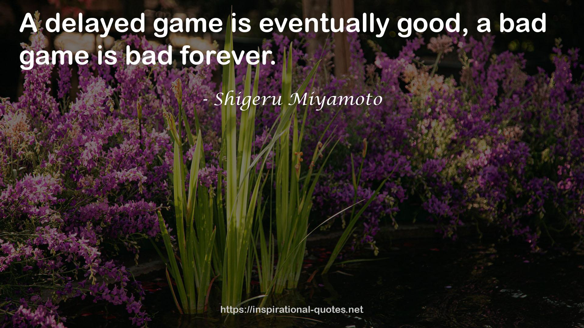 Shigeru Miyamoto QUOTES