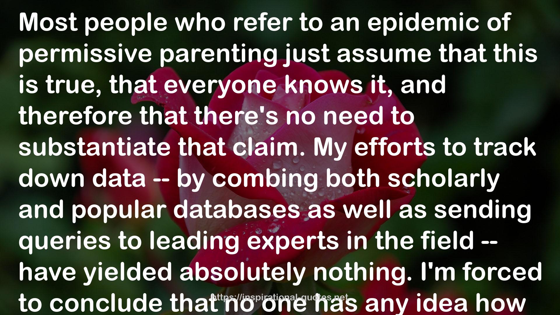 The Myth of the Spoiled Child: Coddled Kids, Helicopter Parents, and Other Phony Crises QUOTES