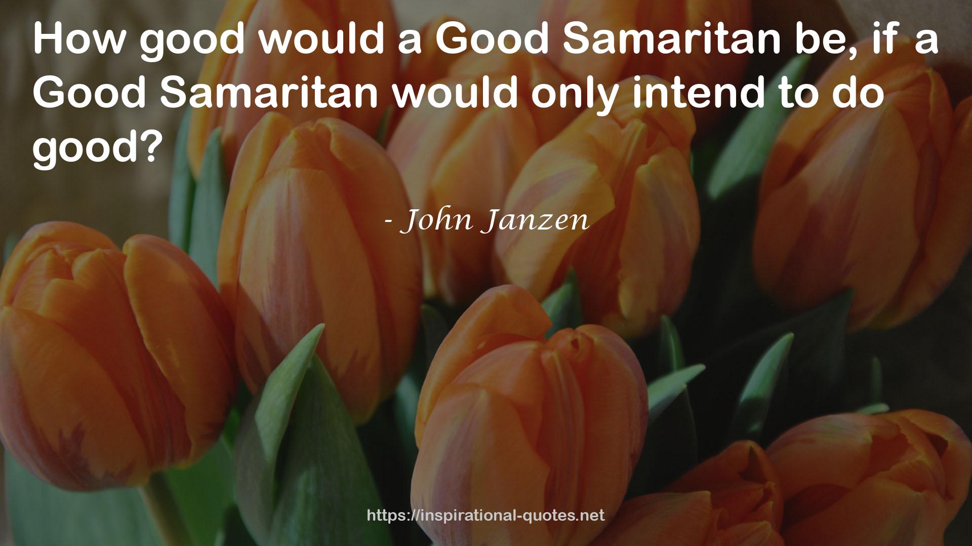 a Good Samaritan  QUOTES