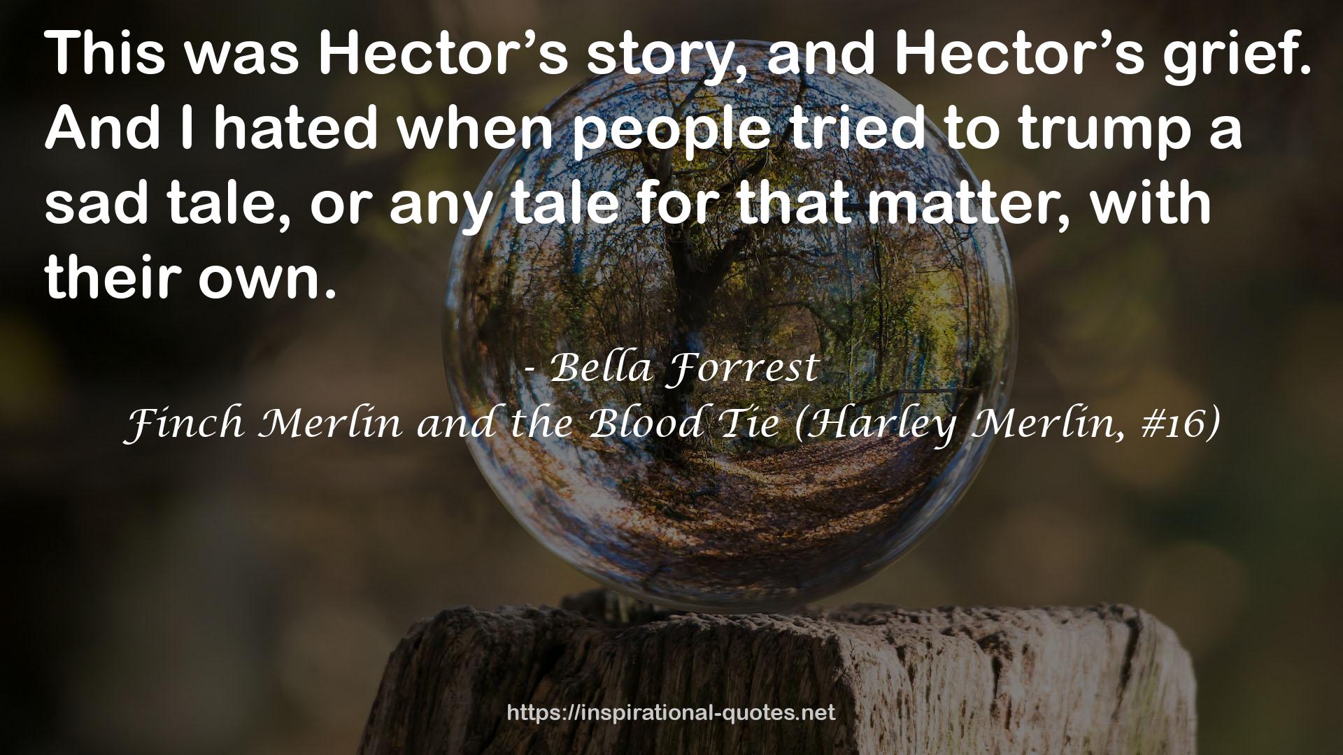 Finch Merlin and the Blood Tie (Harley Merlin, #16) QUOTES