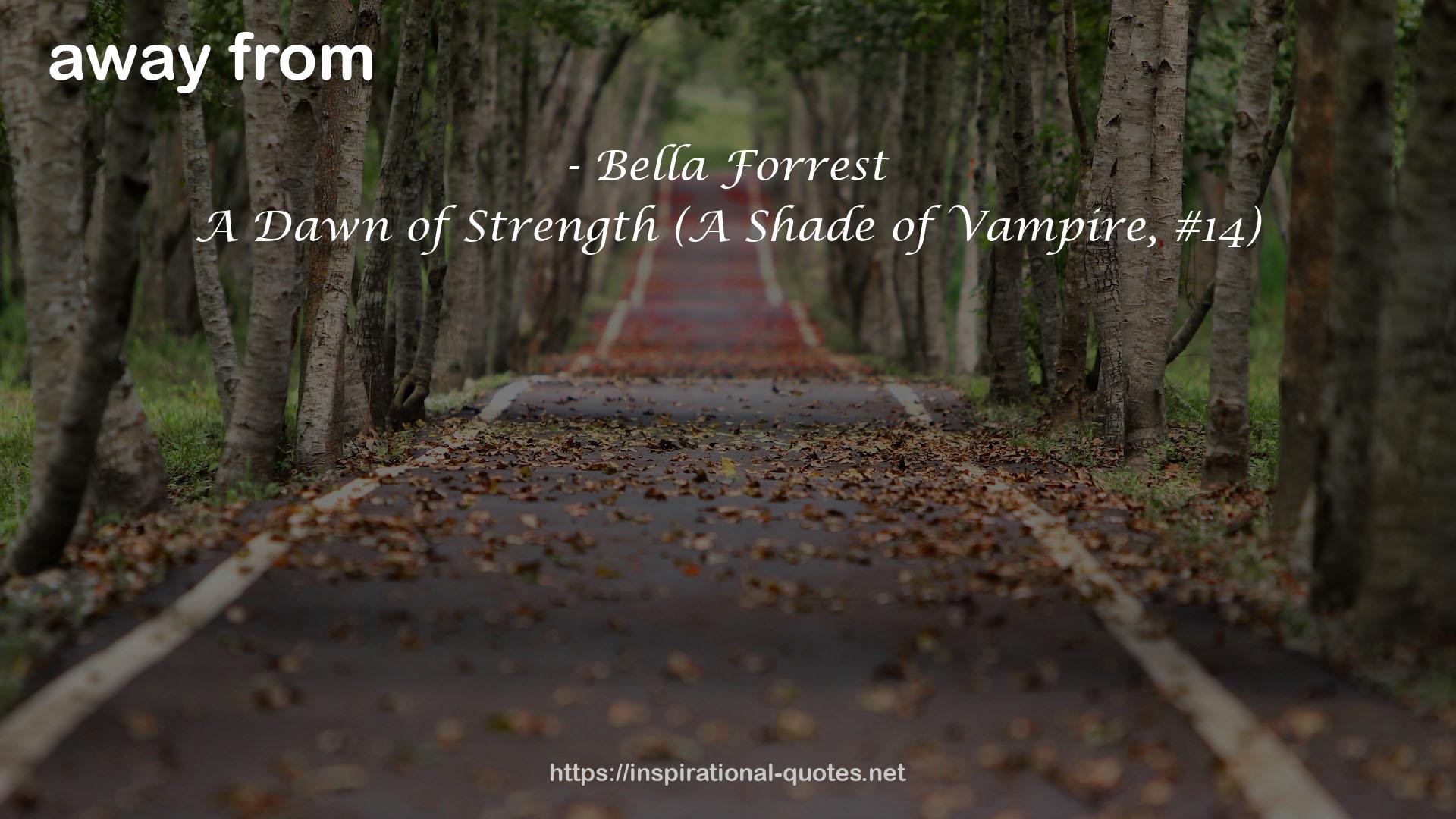 A Dawn of Strength (A Shade of Vampire, #14) QUOTES