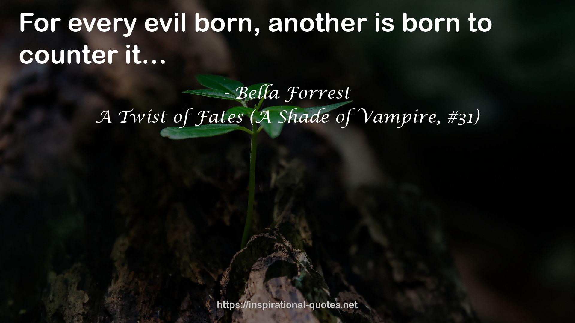 A Twist of Fates (A Shade of Vampire, #31) QUOTES