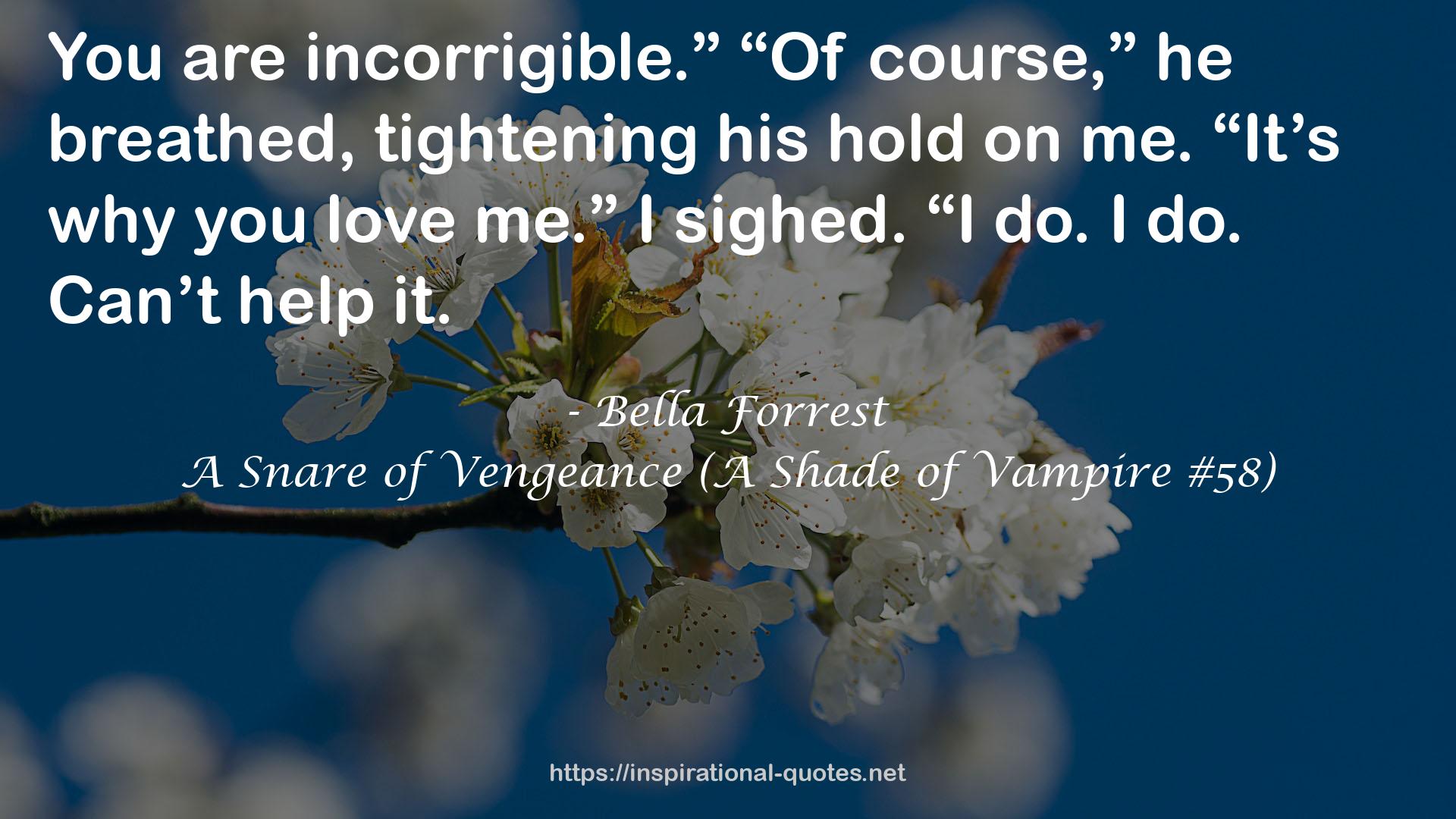A Snare of Vengeance (A Shade of Vampire #58) QUOTES