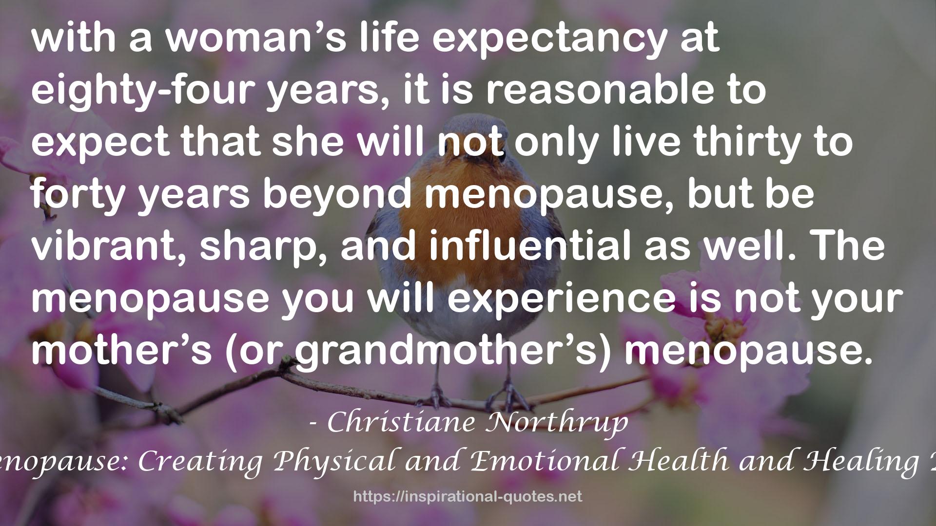 The Wisdom of Menopause: Creating Physical and Emotional Health and Healing During the Change QUOTES