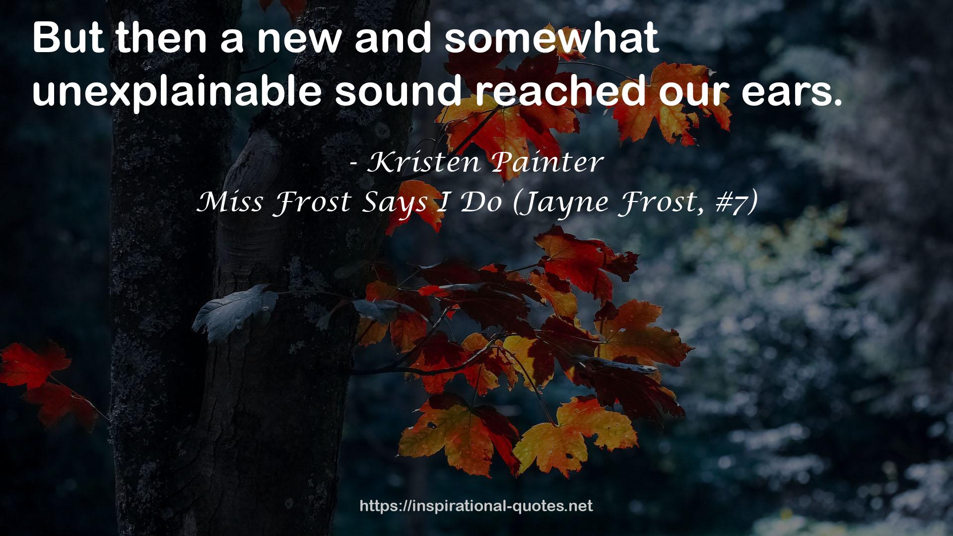 Miss Frost Says I Do (Jayne Frost, #7) QUOTES