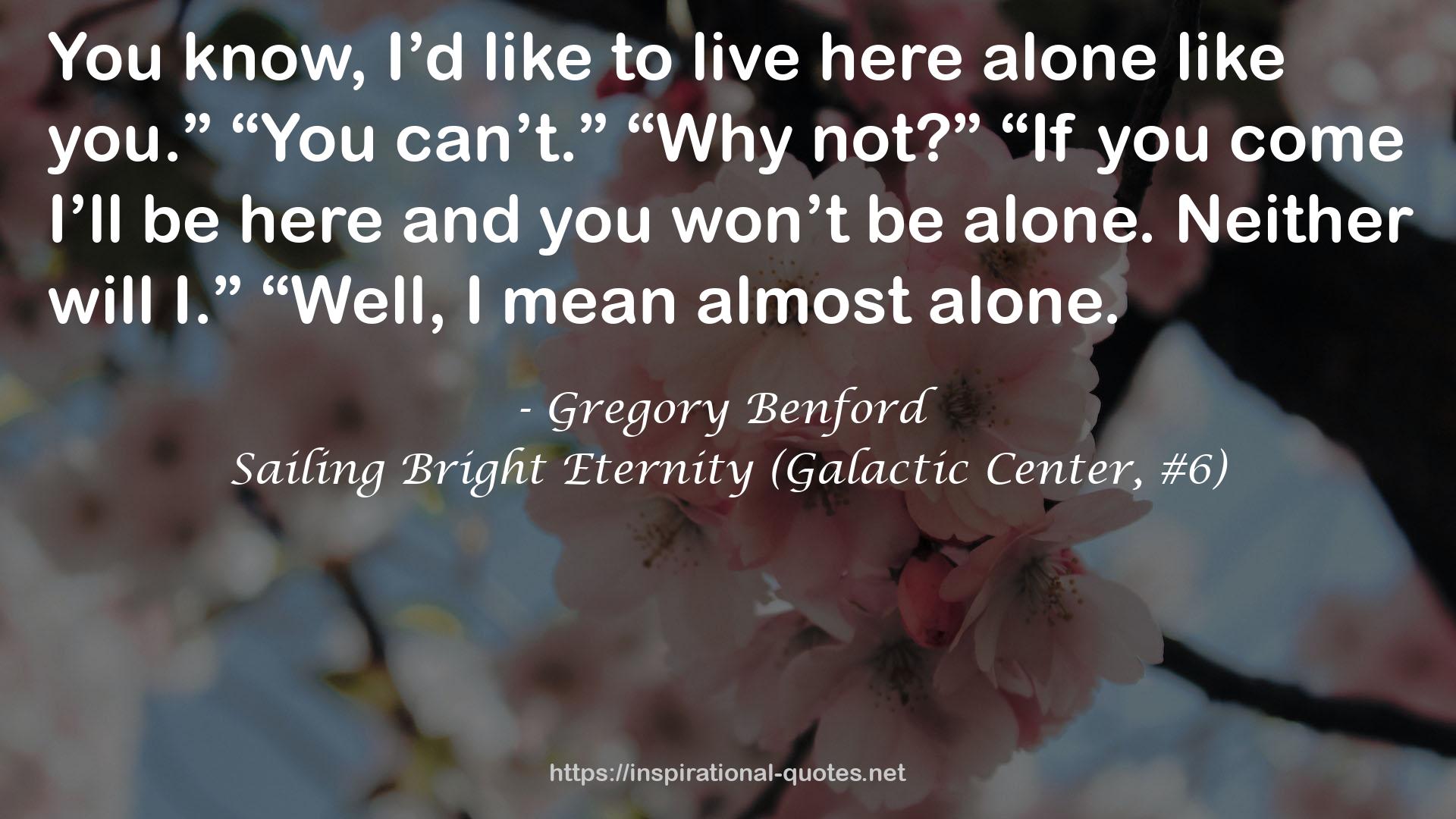 Sailing Bright Eternity (Galactic Center, #6) QUOTES