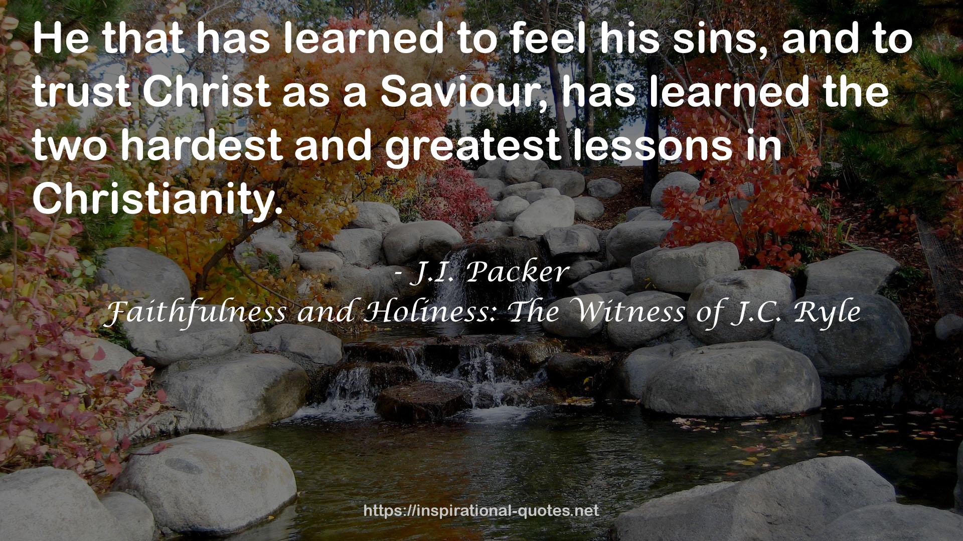Faithfulness and Holiness: The Witness of J.C. Ryle QUOTES