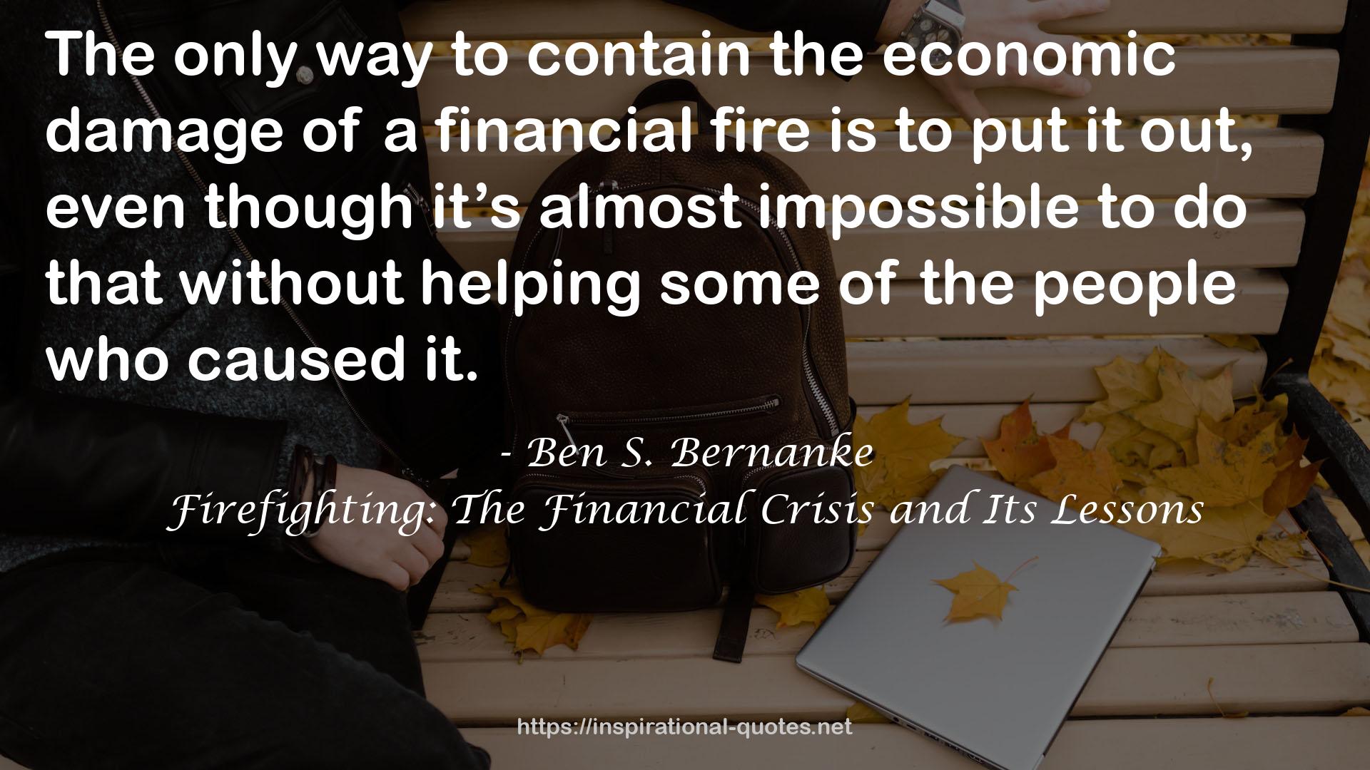 Firefighting: The Financial Crisis and Its Lessons QUOTES