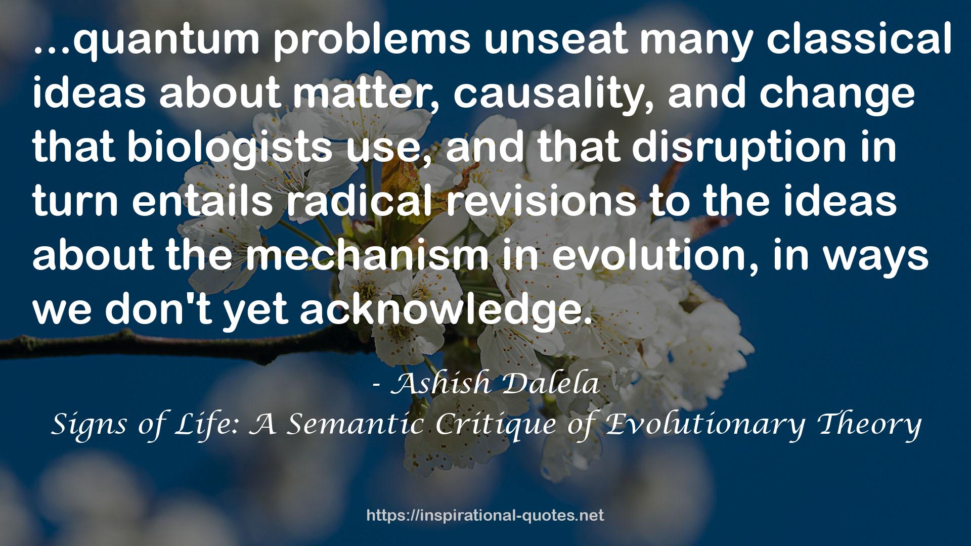 Signs of Life: A Semantic Critique of Evolutionary Theory QUOTES
